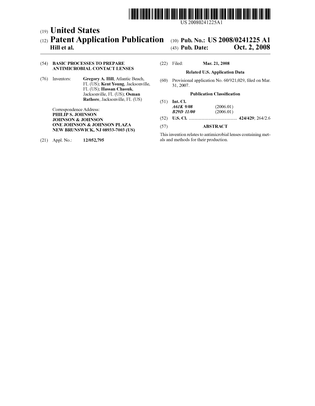 (12) Patent Application Publication (10) Pub. No.: US 2008/024.1225A1 Hill Et Al