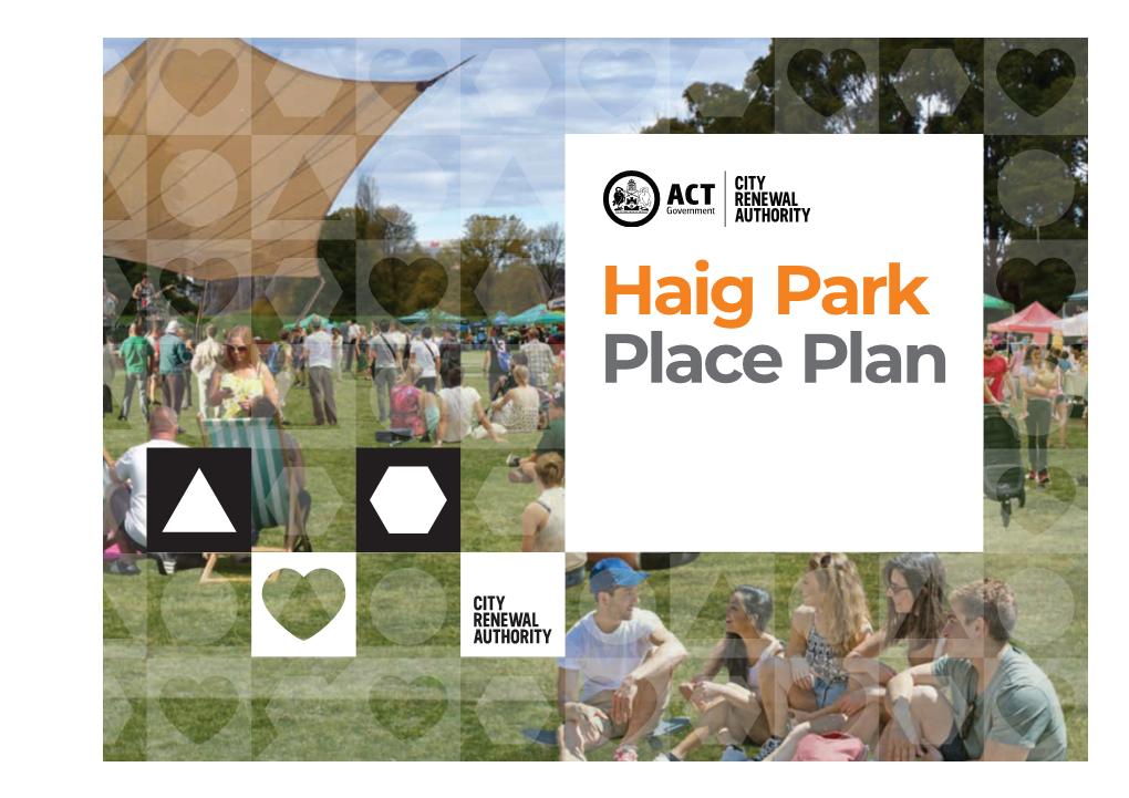 Haig Park Place Plan Acknowledgement of Country Contact Details the Australian Capital Territory (ACT) Is Ngunnawal Country