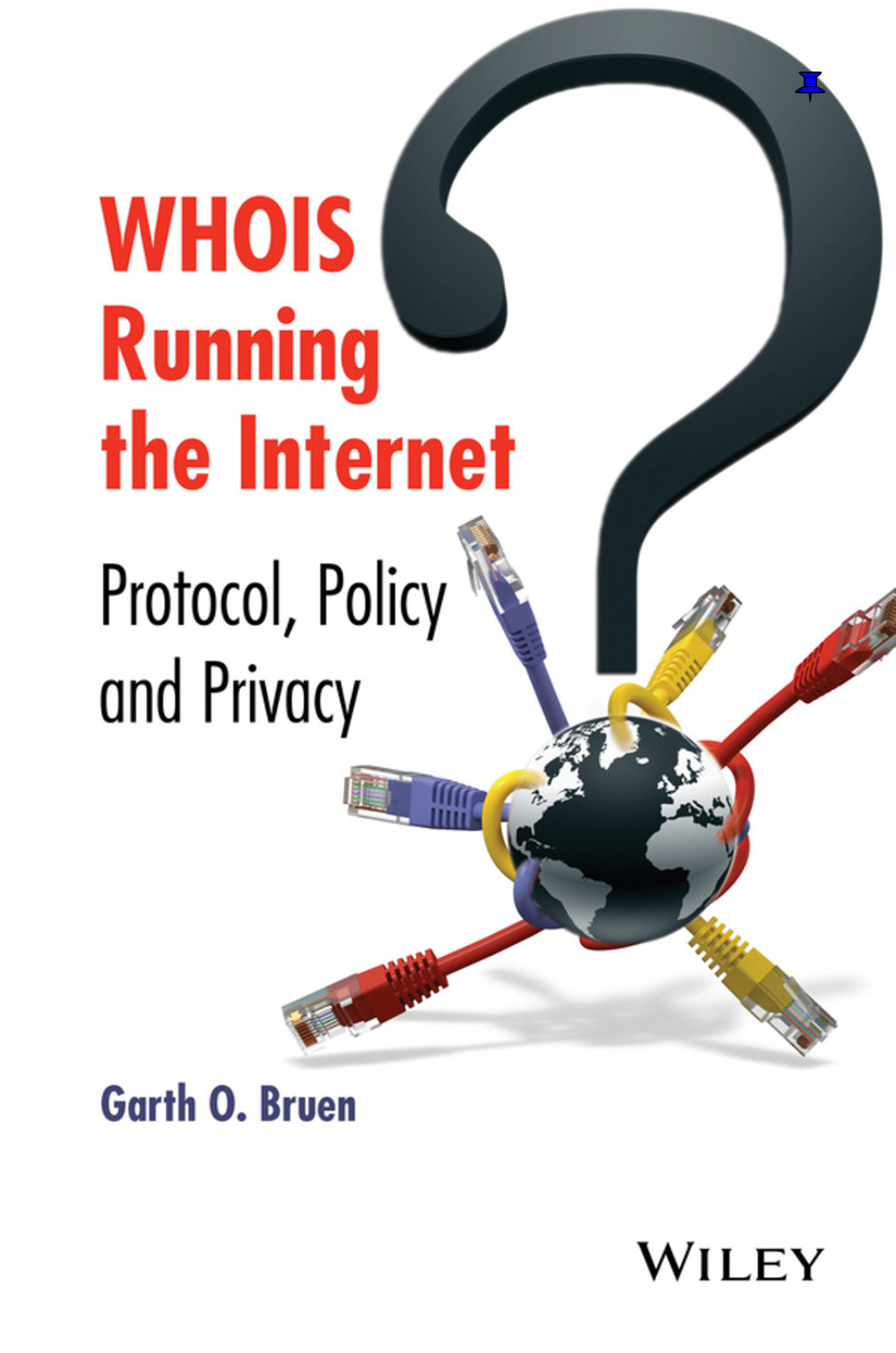 WHOIS Running the Internet: Protocol, Policy, and Privacy, First Edition