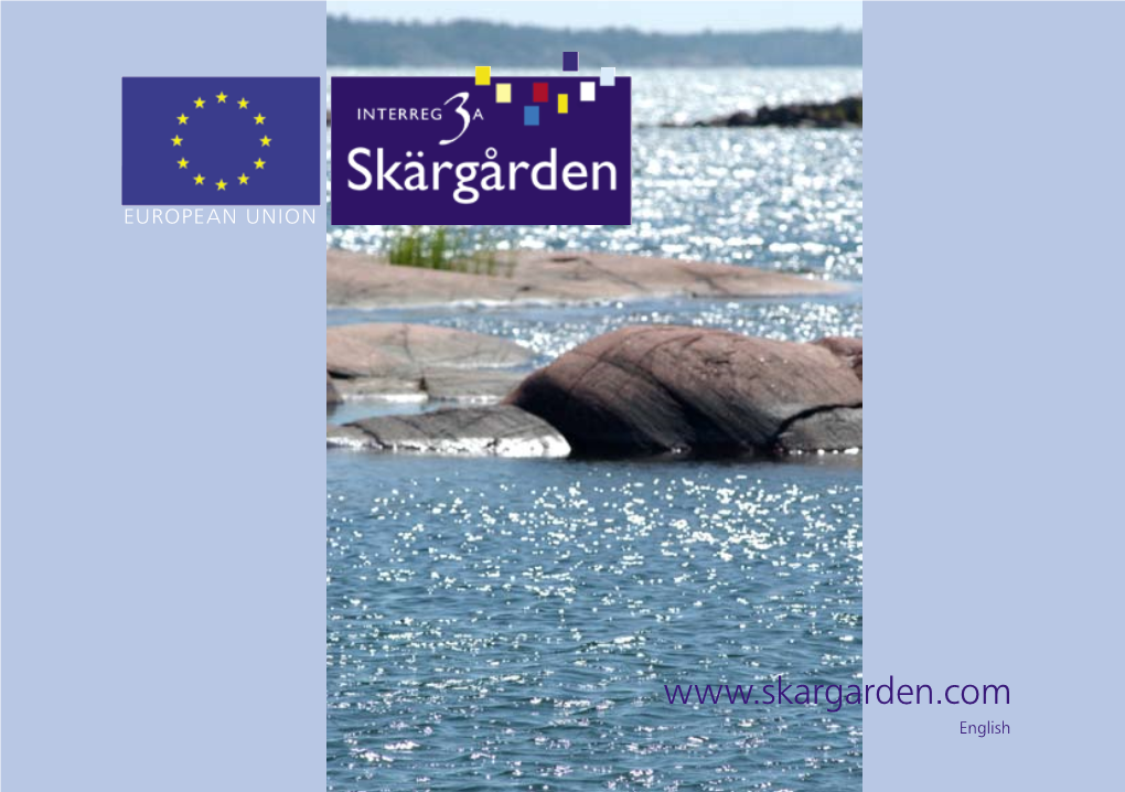 English the Programme Period for the Interreg IIIA Skärgården Programme Was the Years 2000–2006