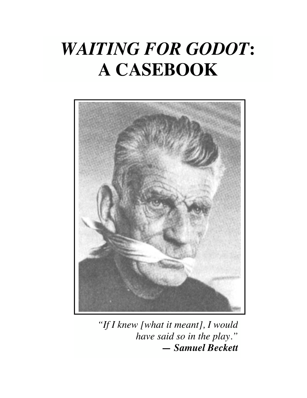 Waiting for Godot: a Casebook