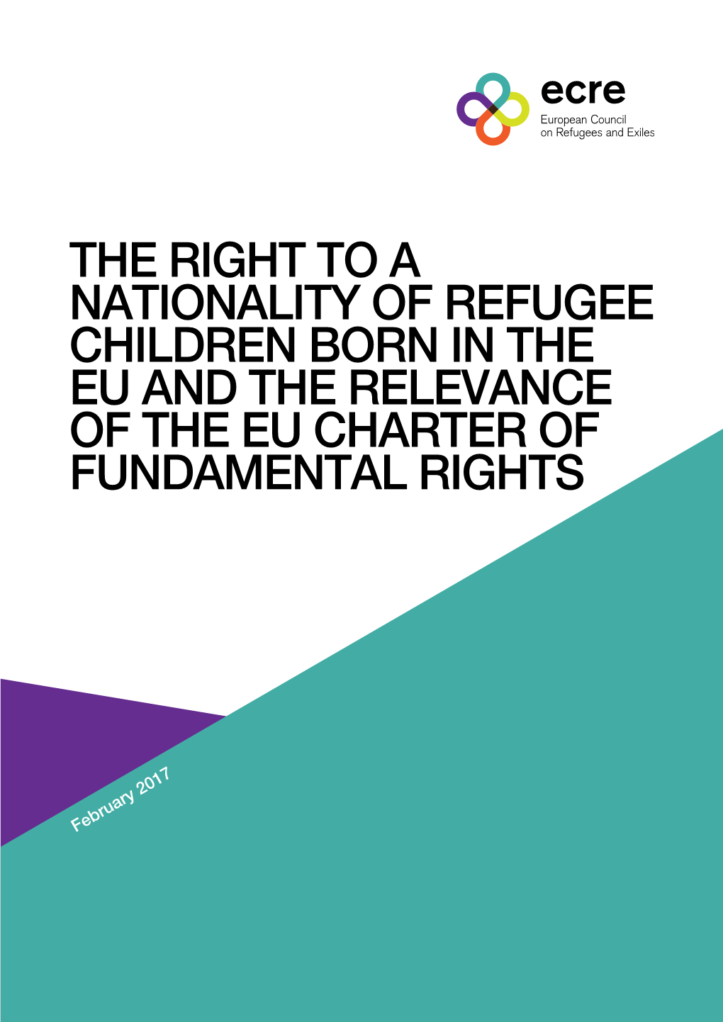 The Right to a Nationality of Refugee Children Born in the Eu and the Relevance of the Eu Charter of Fundamental Rights