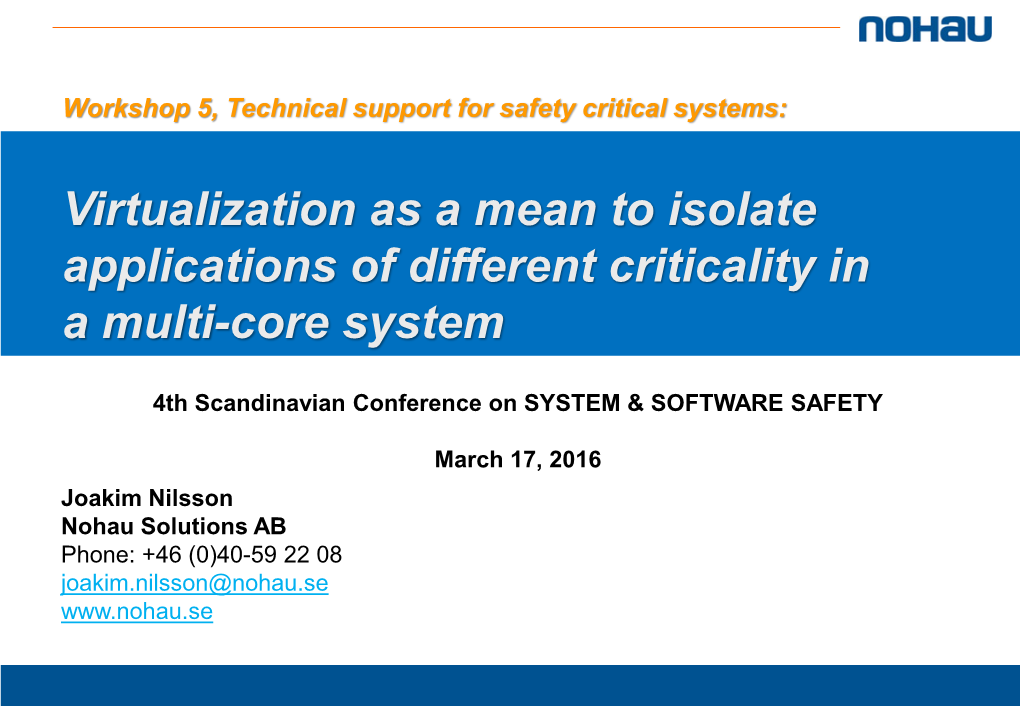 Virtualization As a Mean to Isolate Applications of Different Criticality in a Multi-Core System