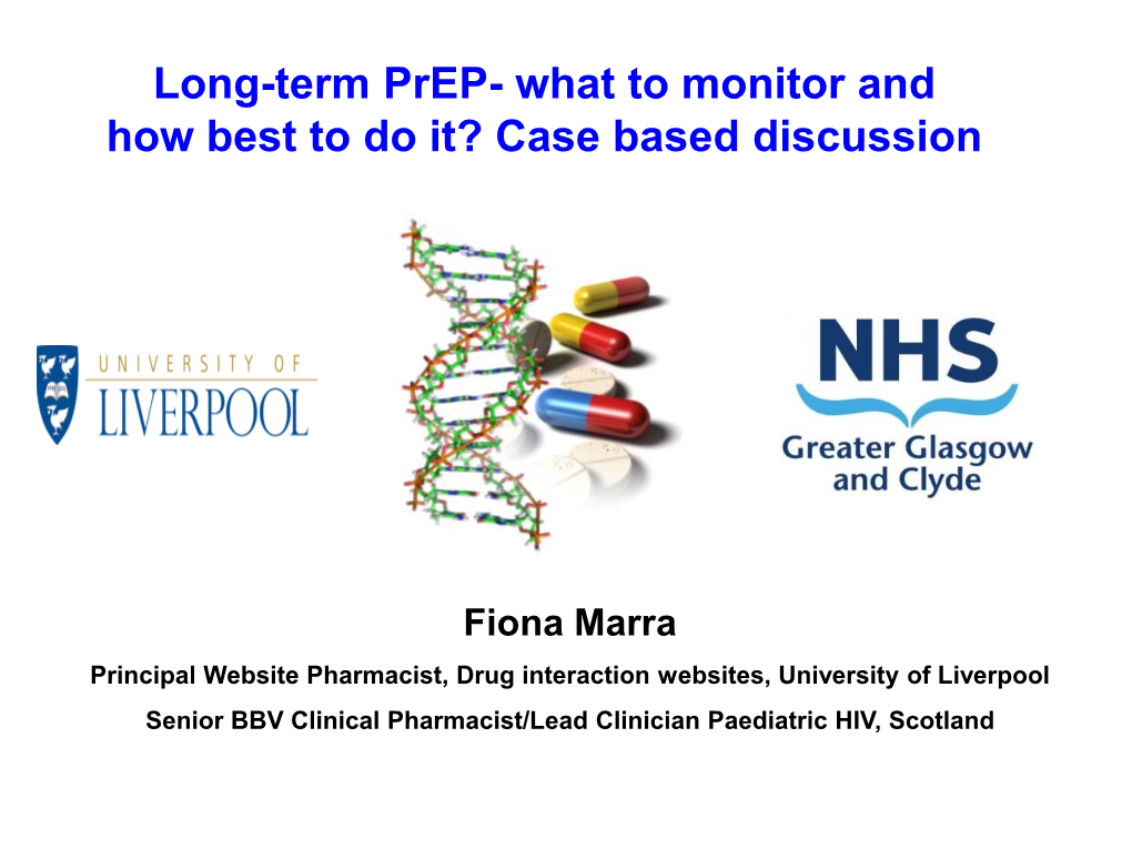 Long-Term Prep- What to Monitor and How Best to Do It? Case Based Discussion