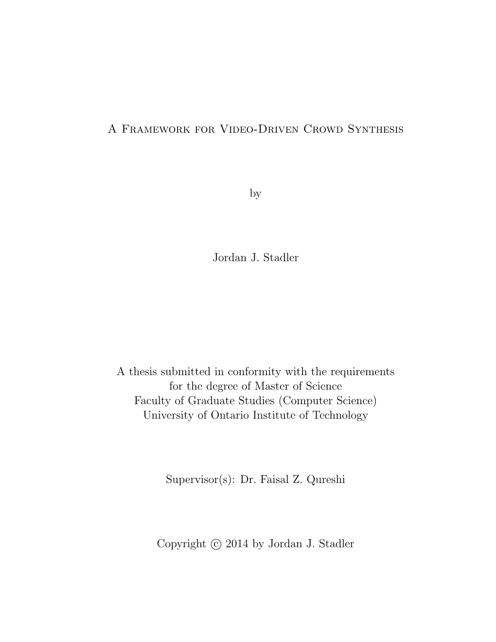 A Framework for Video-Driven Crowd Synthesis by Jordan J. Stadler A