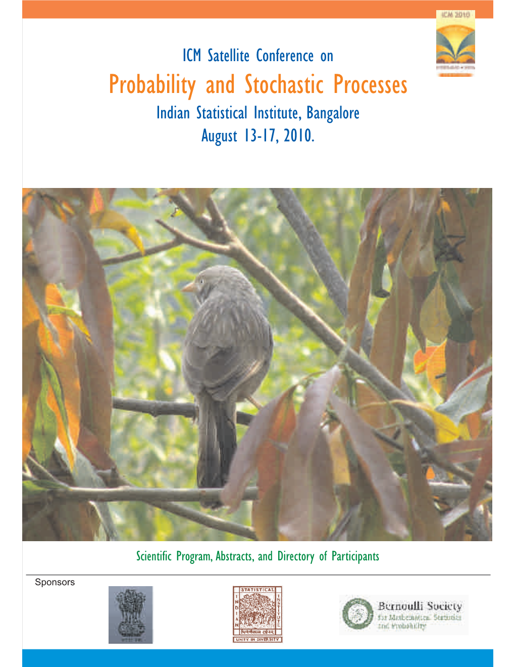 Probability and Stochastic Processes Indian Statistical Institute, Bangalore August 13-17, 2010