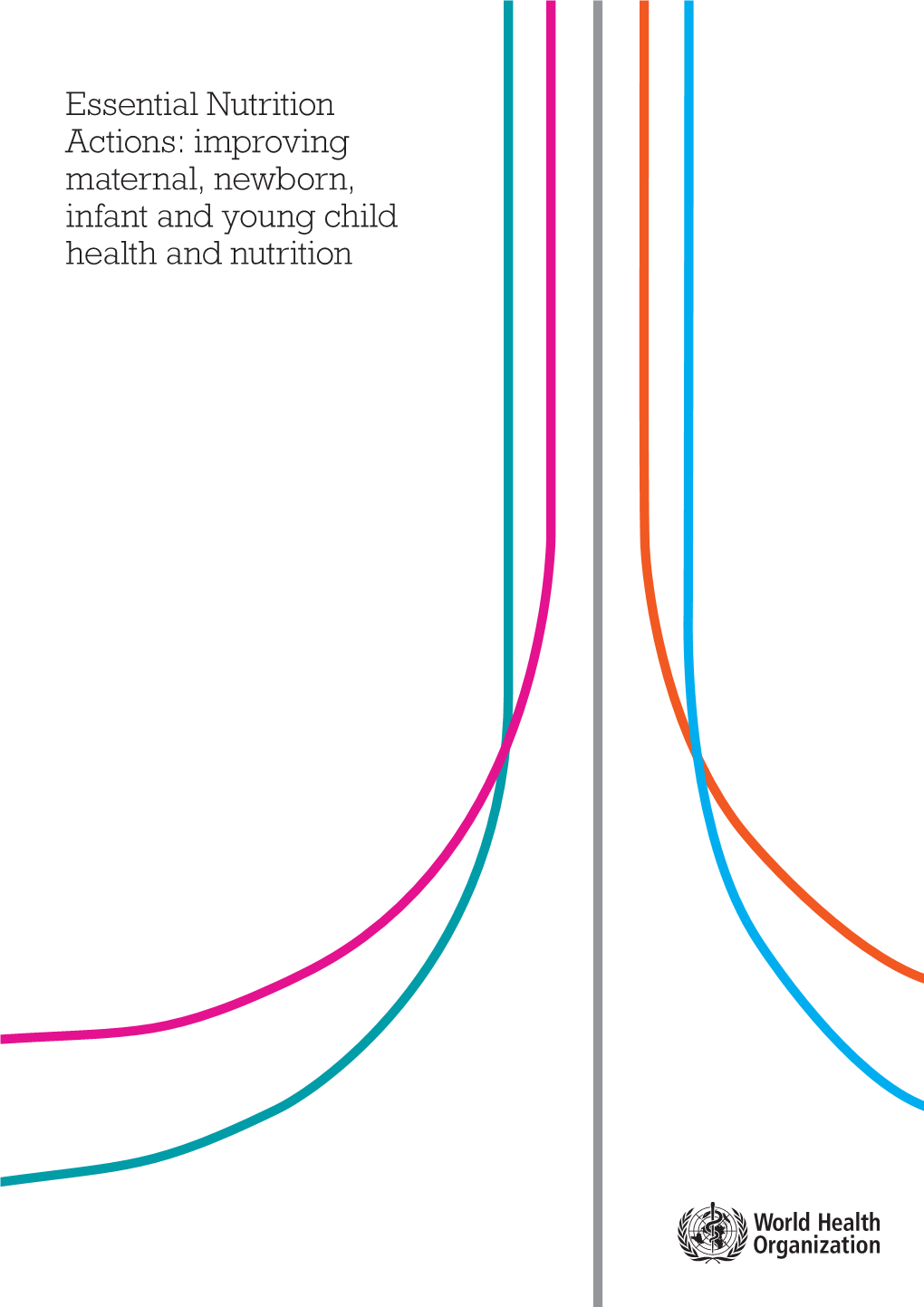 Improving Maternal, Newborn, Infant and Young Child Health and Nutrition