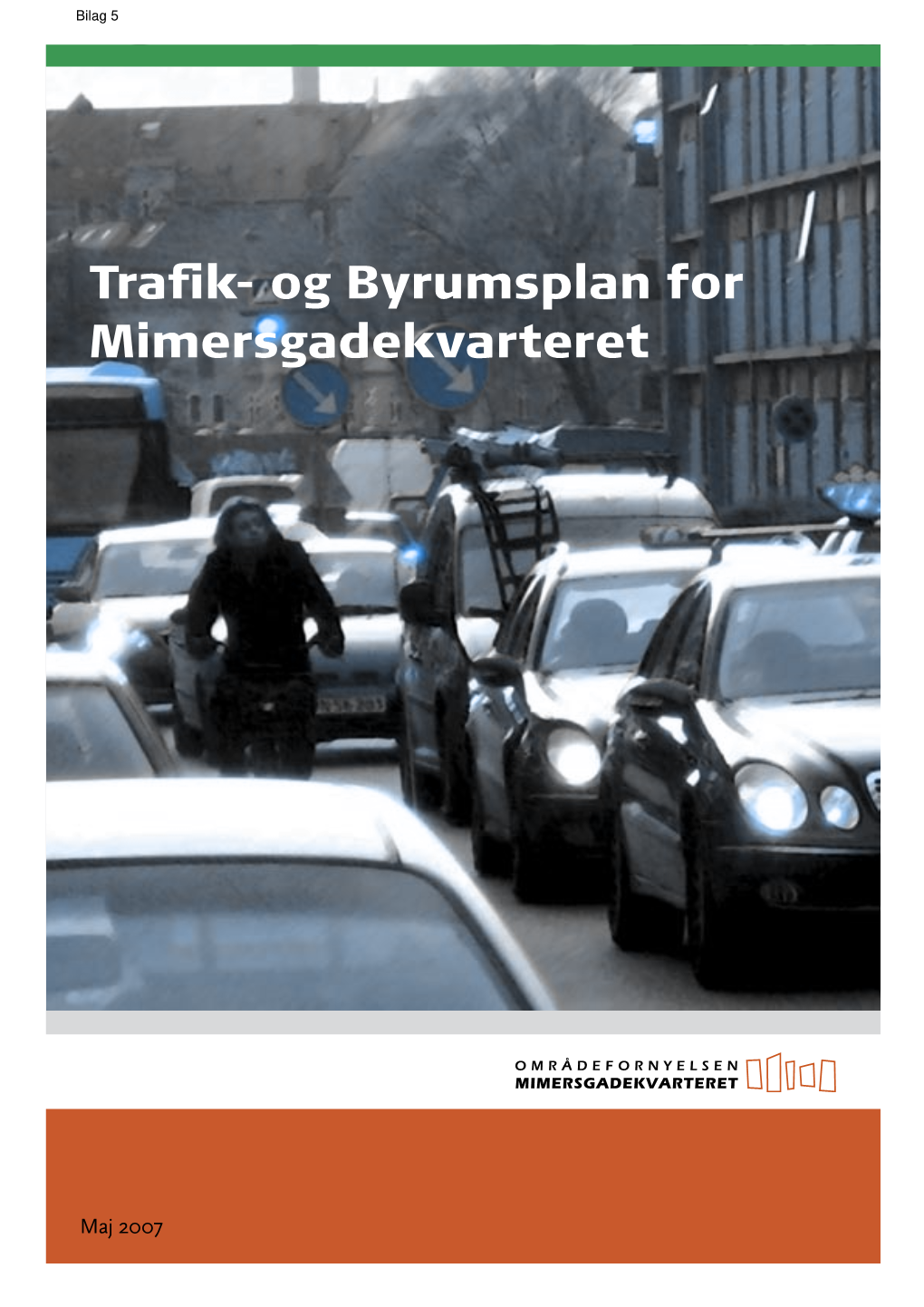 Trafik- Og Byrumsplan for Mimersgadekvarteret, Maj 2007