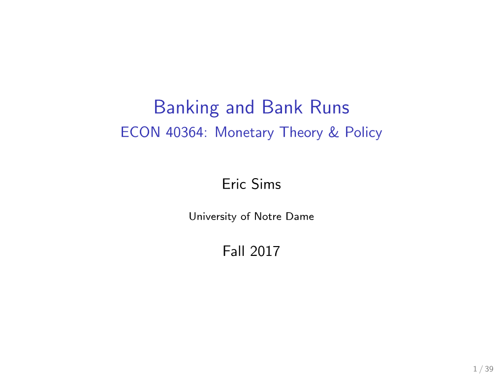 Banking and Bank Runs ECON 40364: Monetary Theory & Policy