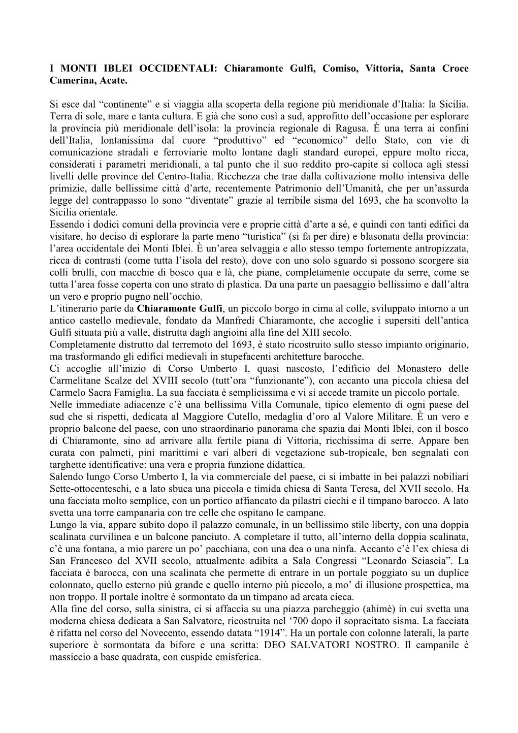 I MONTI IBLEI OCCIDENTALI: Chiaramonte Gulfi, Comiso, Vittoria, Santa Croce Camerina, Acate. Si Esce Dal “Continente” E Si V