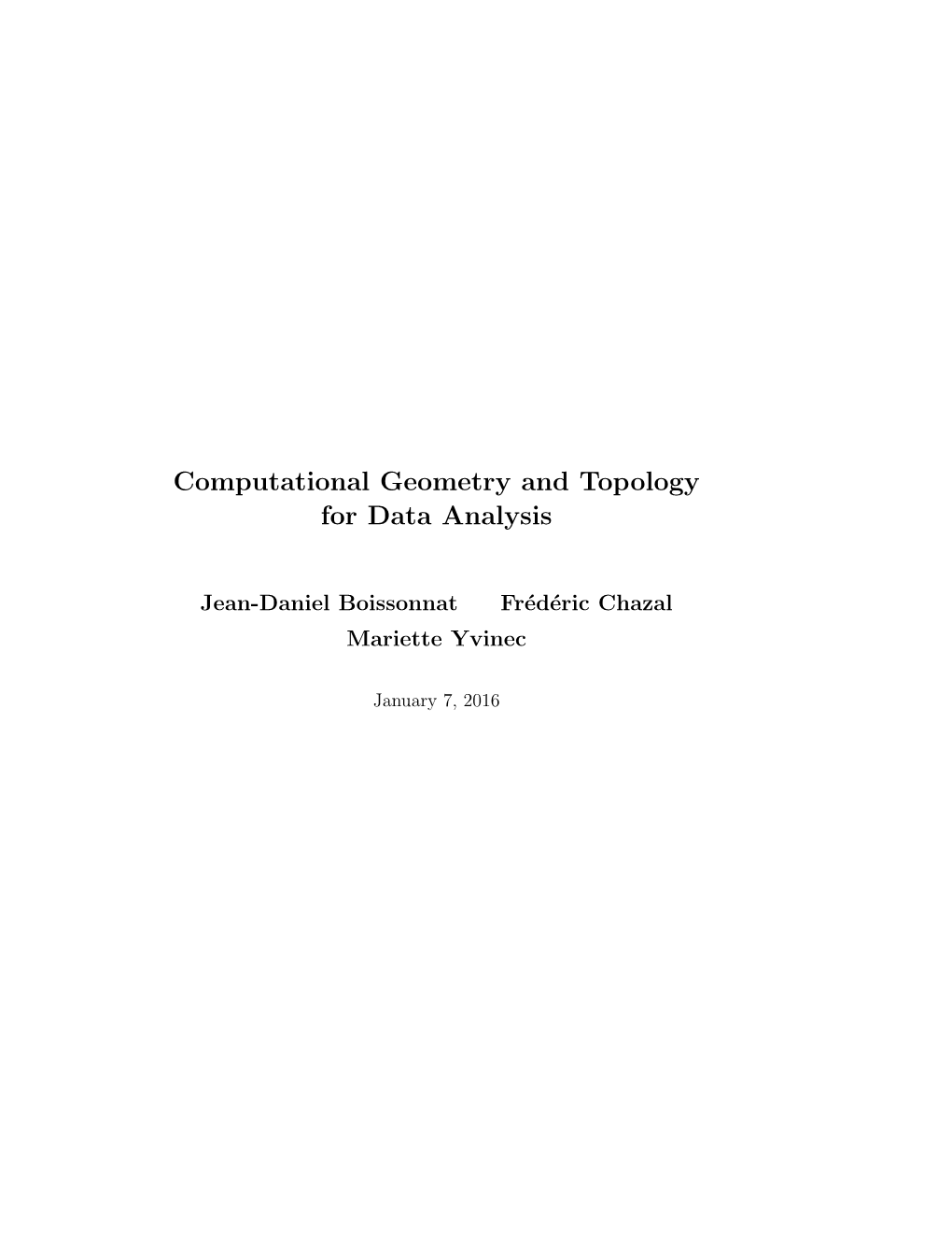 Computational Geometry and Topology for Data Analysis