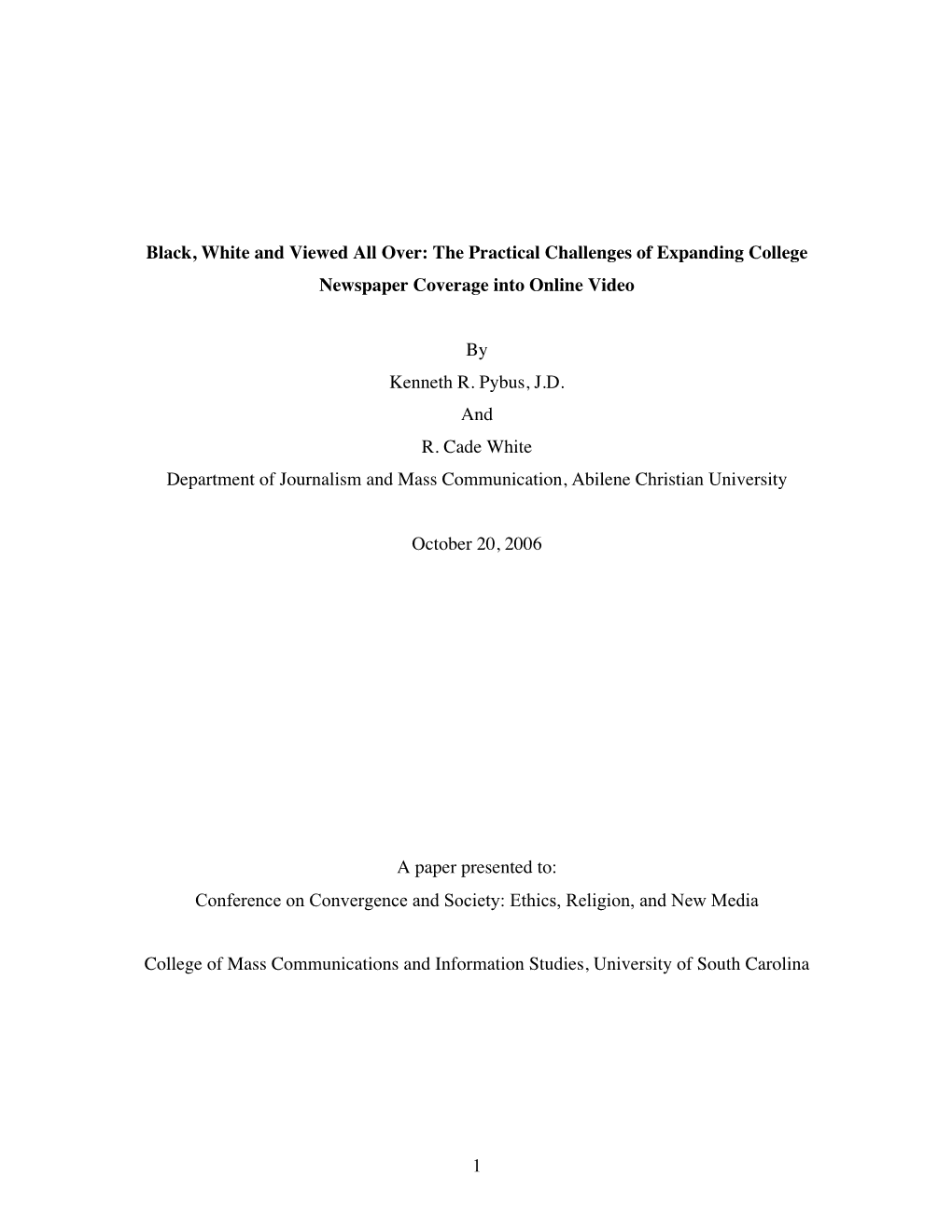 1 Black, White and Viewed All Over: the Practical Challenges of Expanding College Newspaper Coverage Into Online Video by Kenne