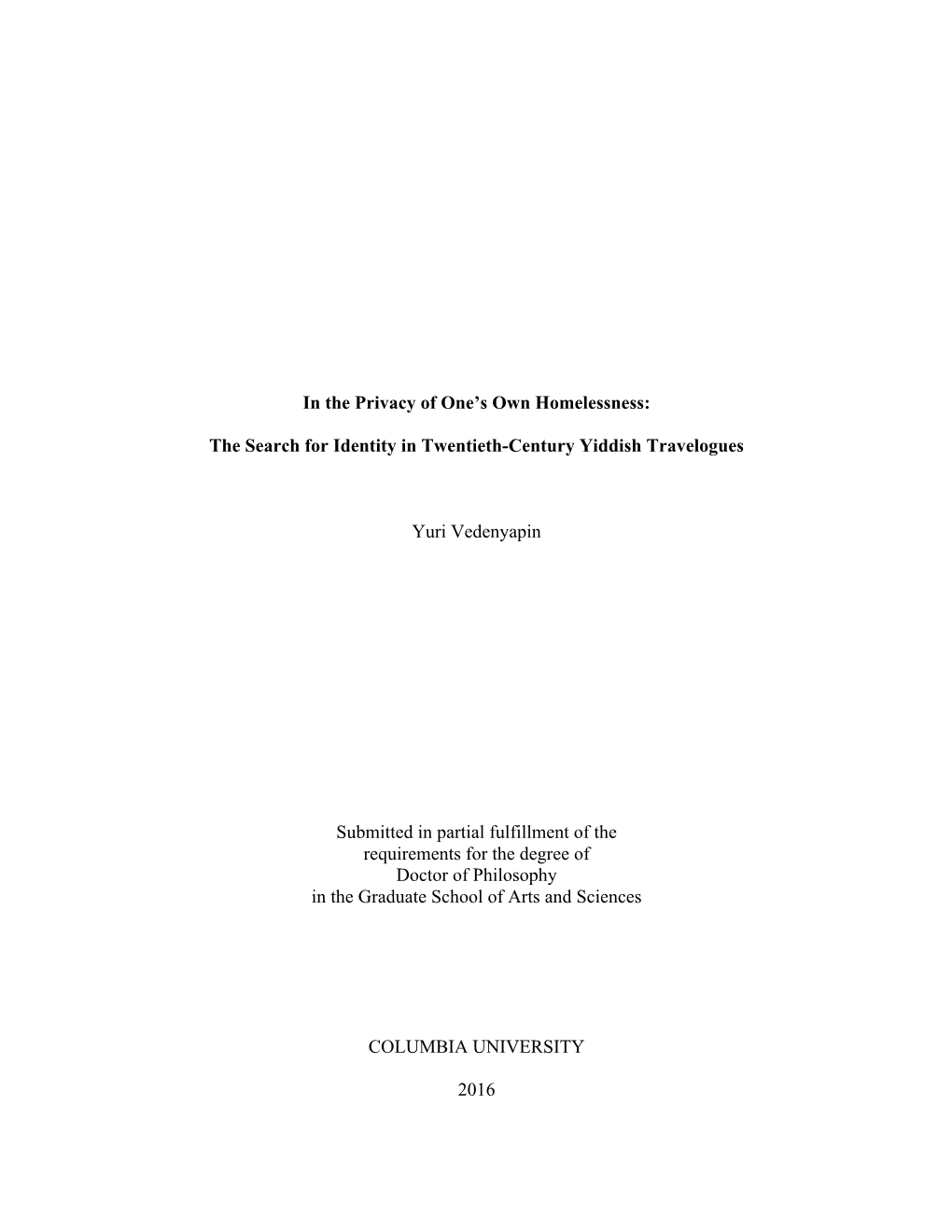 In the Privacy of One's Own Homelessness: the Search for Identity in Twentieth-Century Yiddish Travelogues Yuri Vedenyapin S