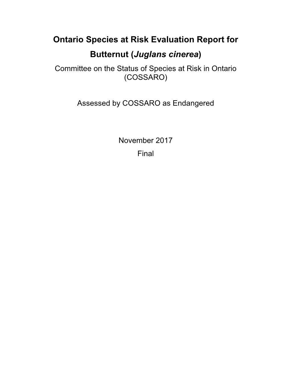 Ontario Species at Risk Evaluation Report for Butternut (Juglans Cinerea) Committee on the Status of Species at Risk in Ontario (COSSARO)