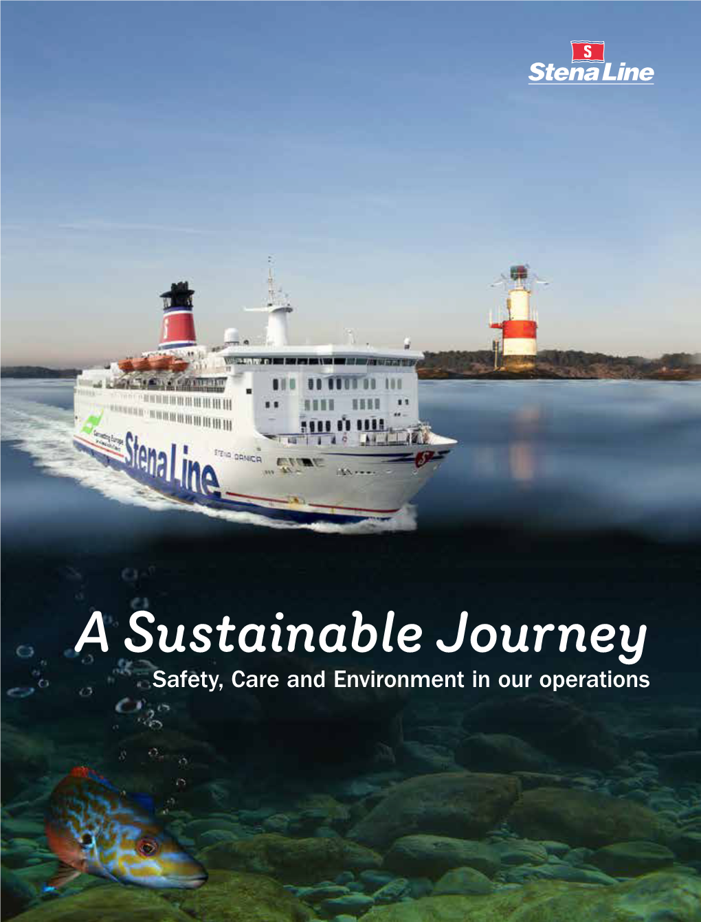 A Sustainable Journey Safety, Care and Environment in Our Operations Contents