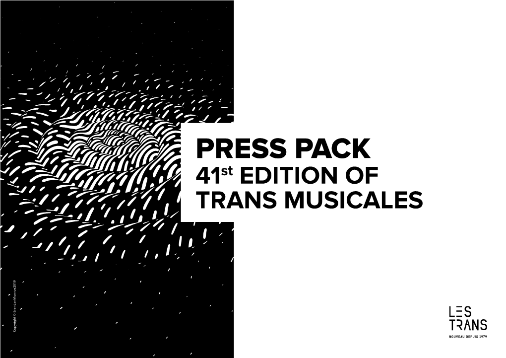 PRESS PACK 41St EDITION of TRANS MUSICALES TRANS MUSICALES 2019 CONTENTS