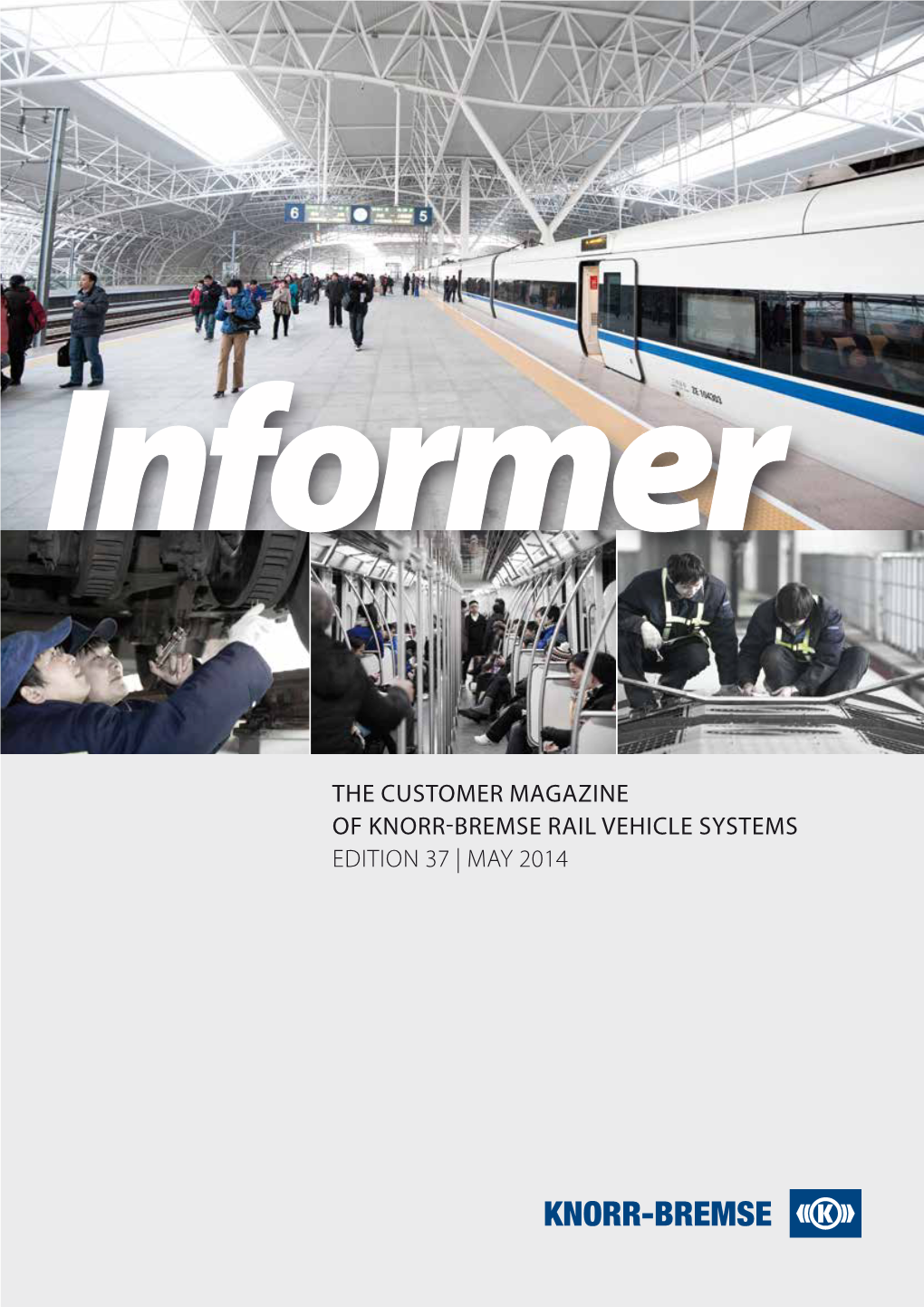 The Customer Magazine of Knorr-Bremse Rail Vehicle Systems Edition 37 | May 2014 Informer | Edition 37 | May 2014