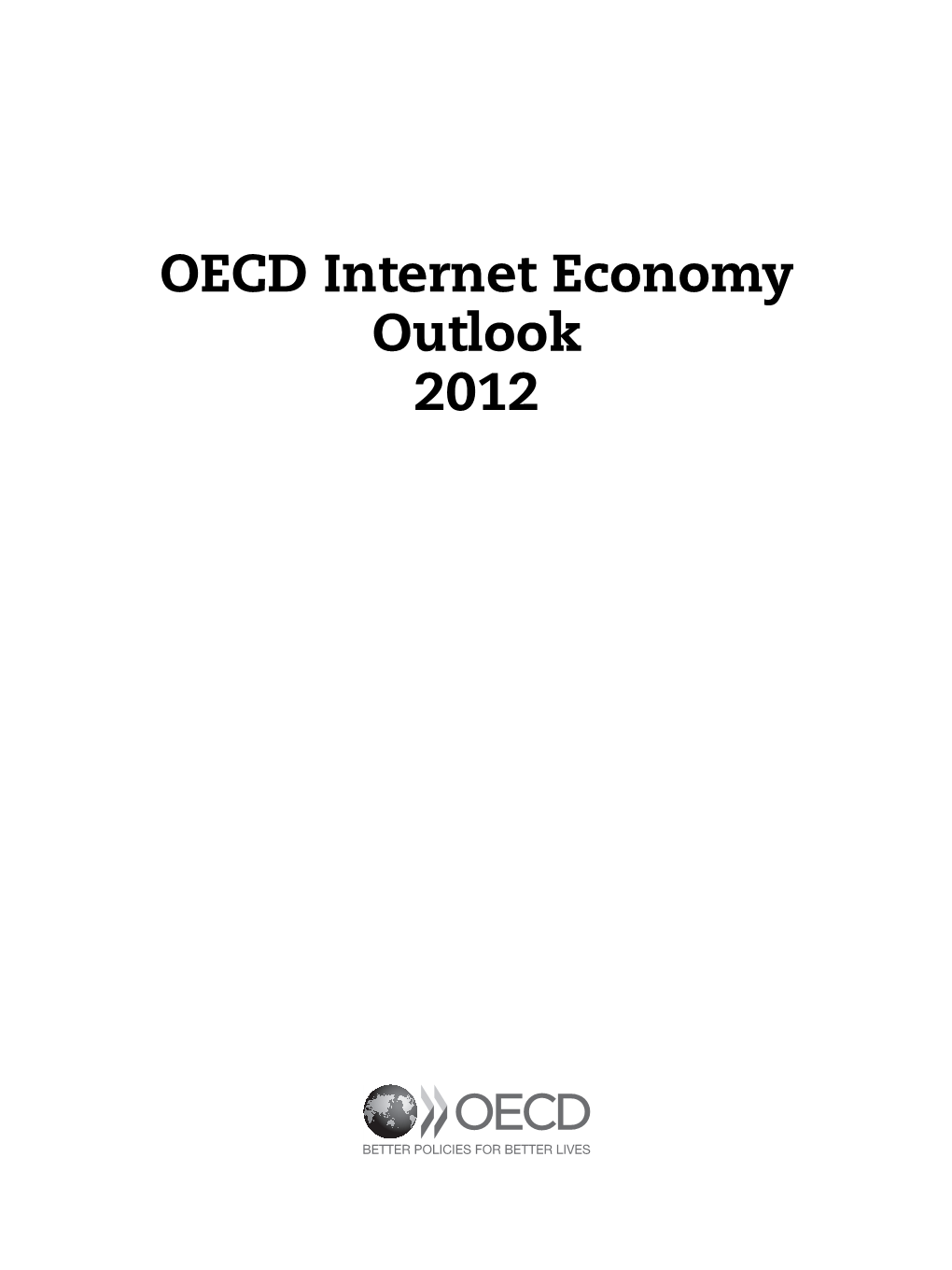OECD Internet Economy Outlook 2012 This Work Is Published on the Responsibility of the Secretary-General of the OECD