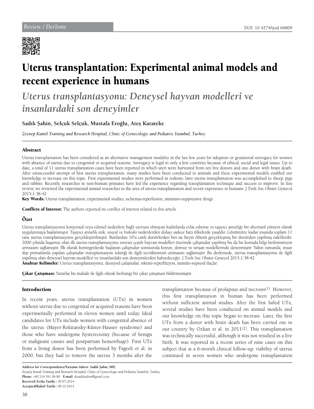 Uterus Transplantation: Experimental Animal Models and Recent Experience in Humans Uterus Transplantasyonu: Deneysel Hayvan Modelleri Ve Insanlardaki Son Deneyimler