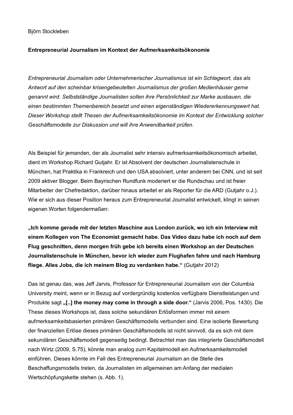 Björn Stockleben Entrepreneurial Journalism Im Kontext Der Aufmerksamkeitsökonomie Entrepreneurial Journalism Oder Unternehmer