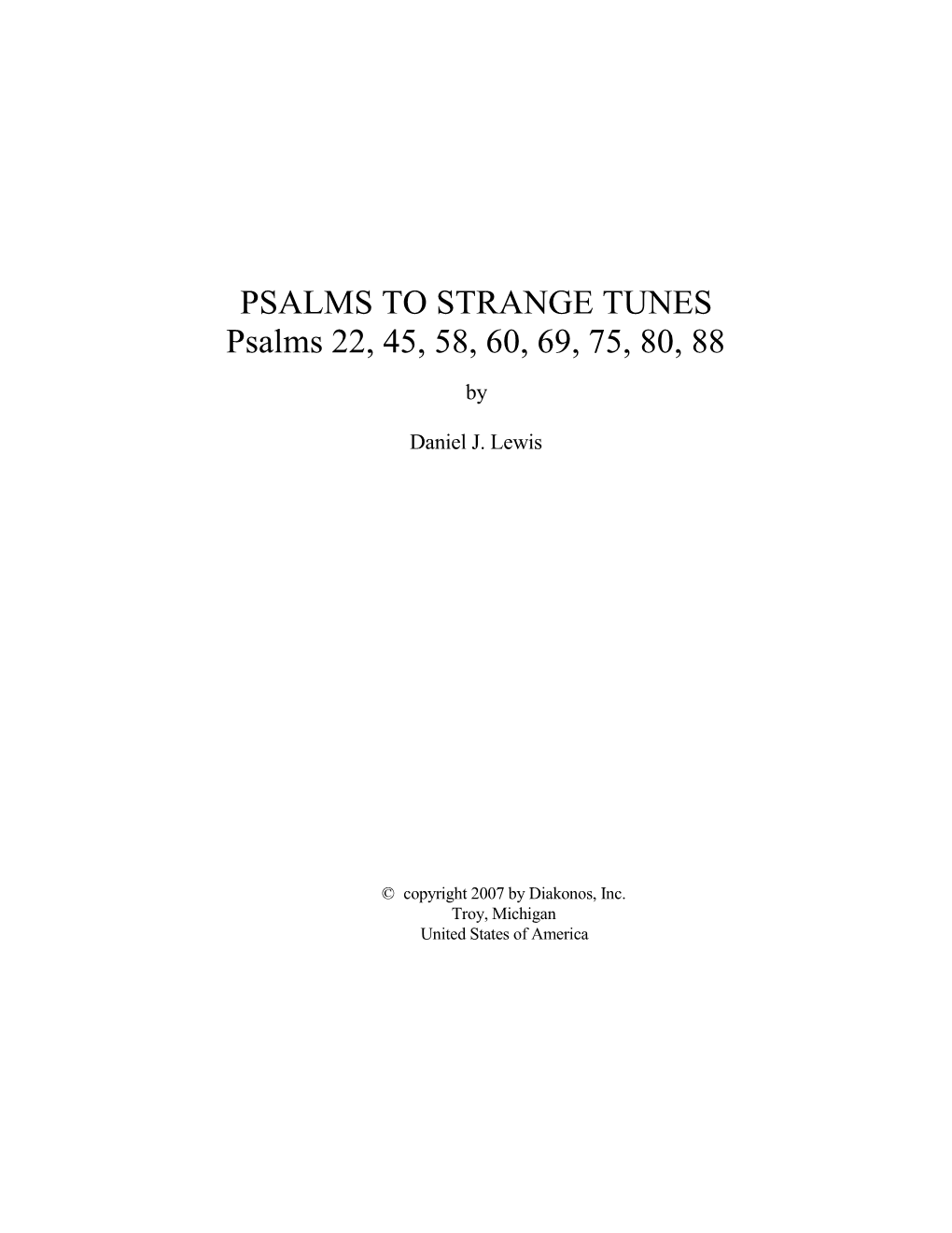 PSALMS to STRANGE TUNES Psalms 22, 45, 58, 60, 69, 75, 80, 88