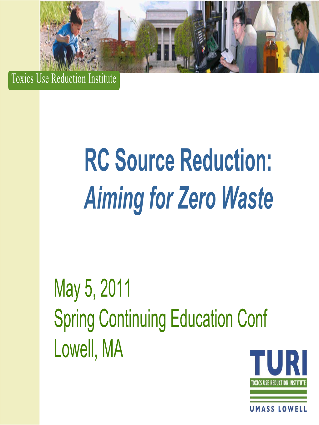 RC Source Reduction: Aiming for Zero Waste