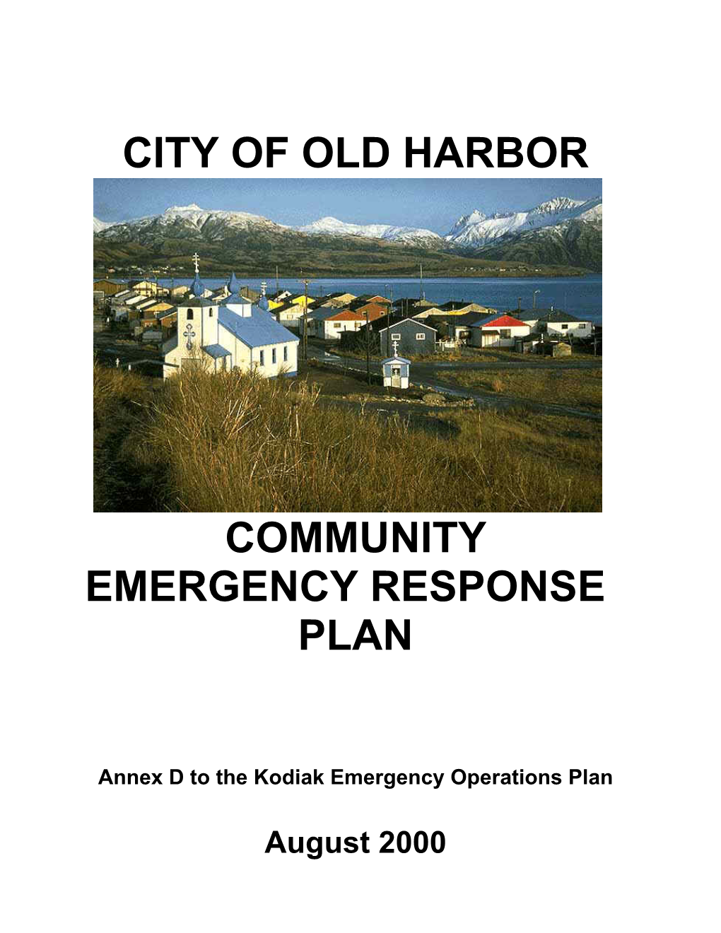 CITY of OLD HARBOR COMMUNITY EMERGENCY RESPONSE PLAN Annex D to the Kodiak Emergency Operations Plan