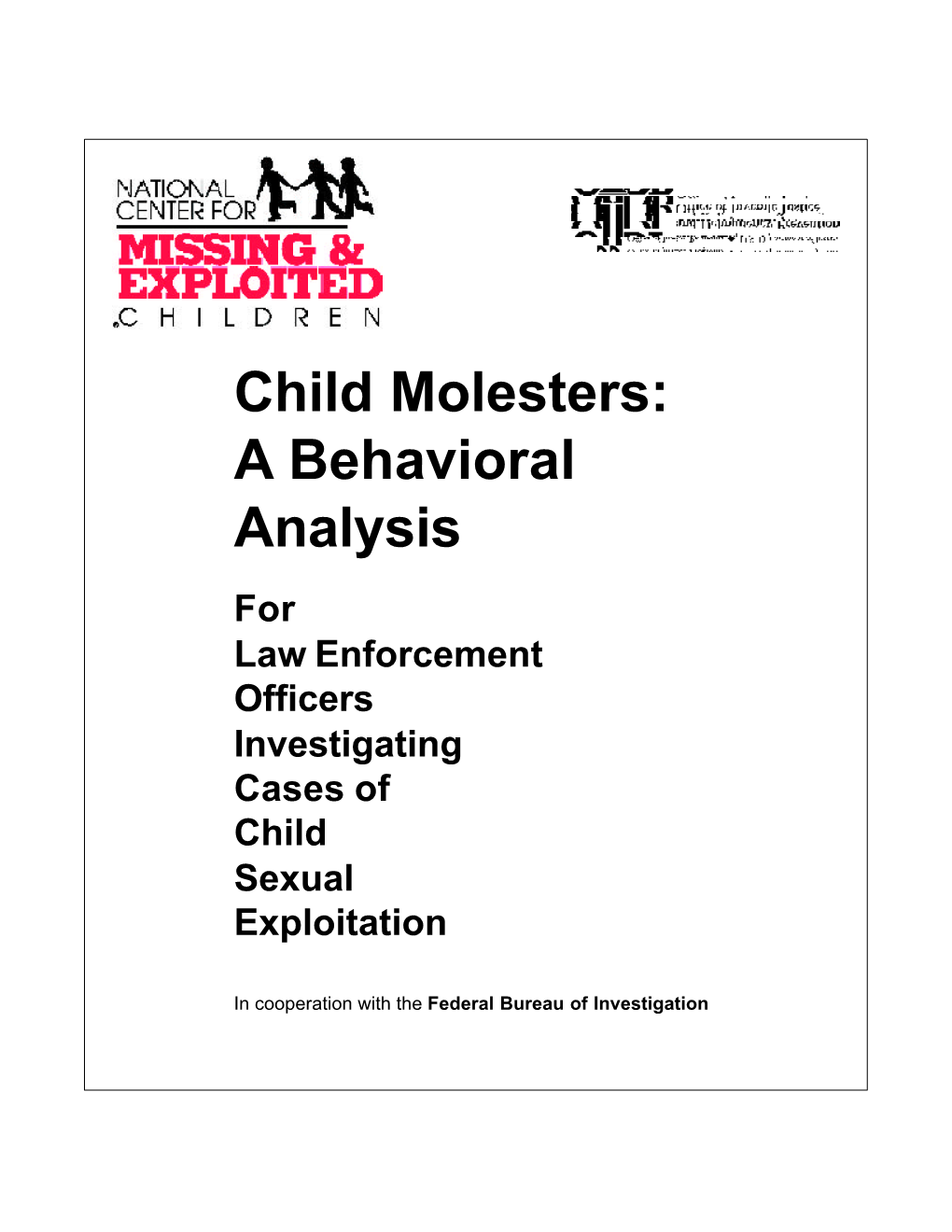 Child Molesters: a Behavioral Analysis for Law Enforcement Officers Investigating Cases of Child Sexual Exploitation