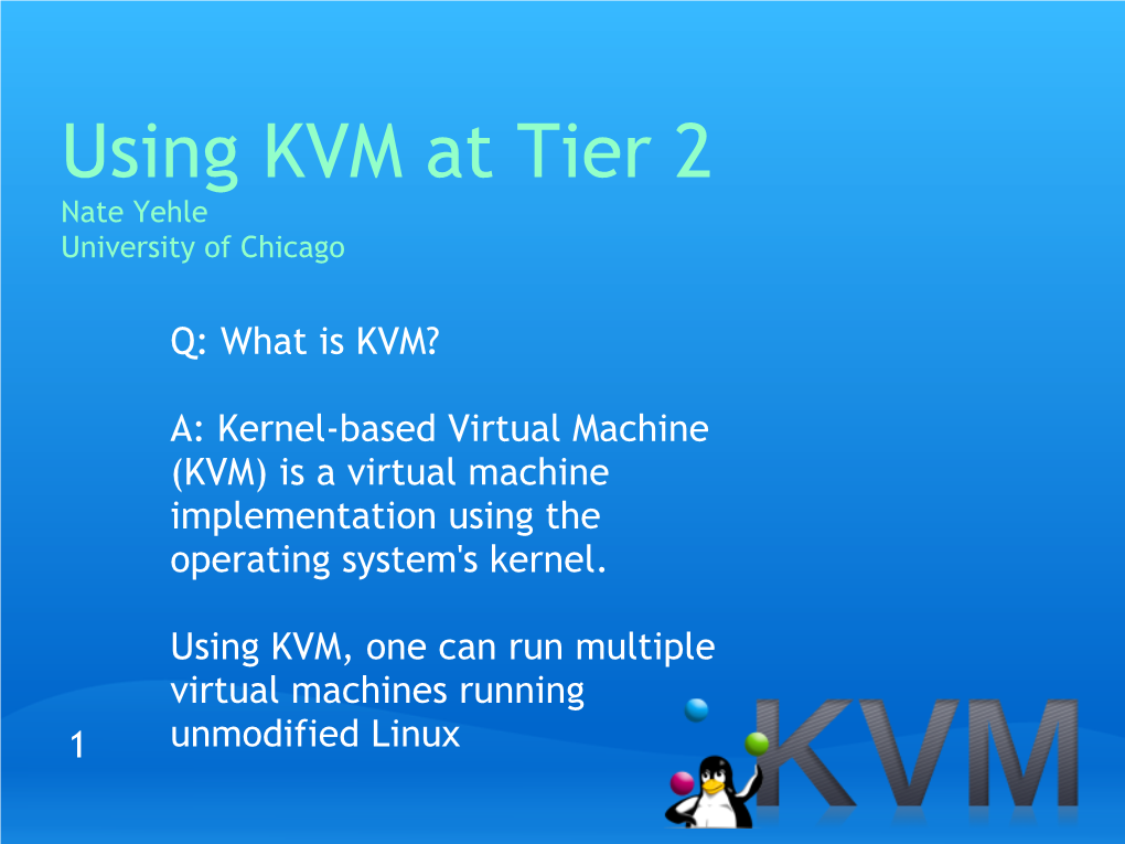 Using KVM at Tier 2 Nate Yehle University of Chicago
