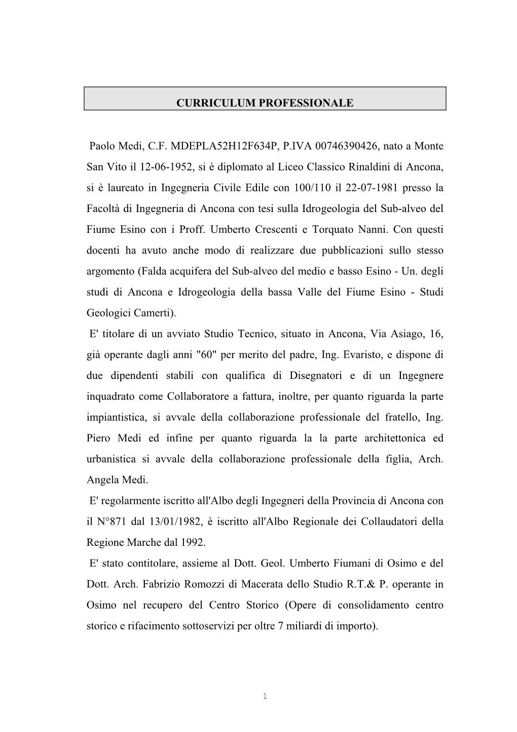 CURRICULUM PROFESSIONALE Paolo Medi, C.F. MDEPLA52H12F634P, P.IVA 00746390426, Nato a Monte San Vito Il 12-06-1952, Si È Diplom