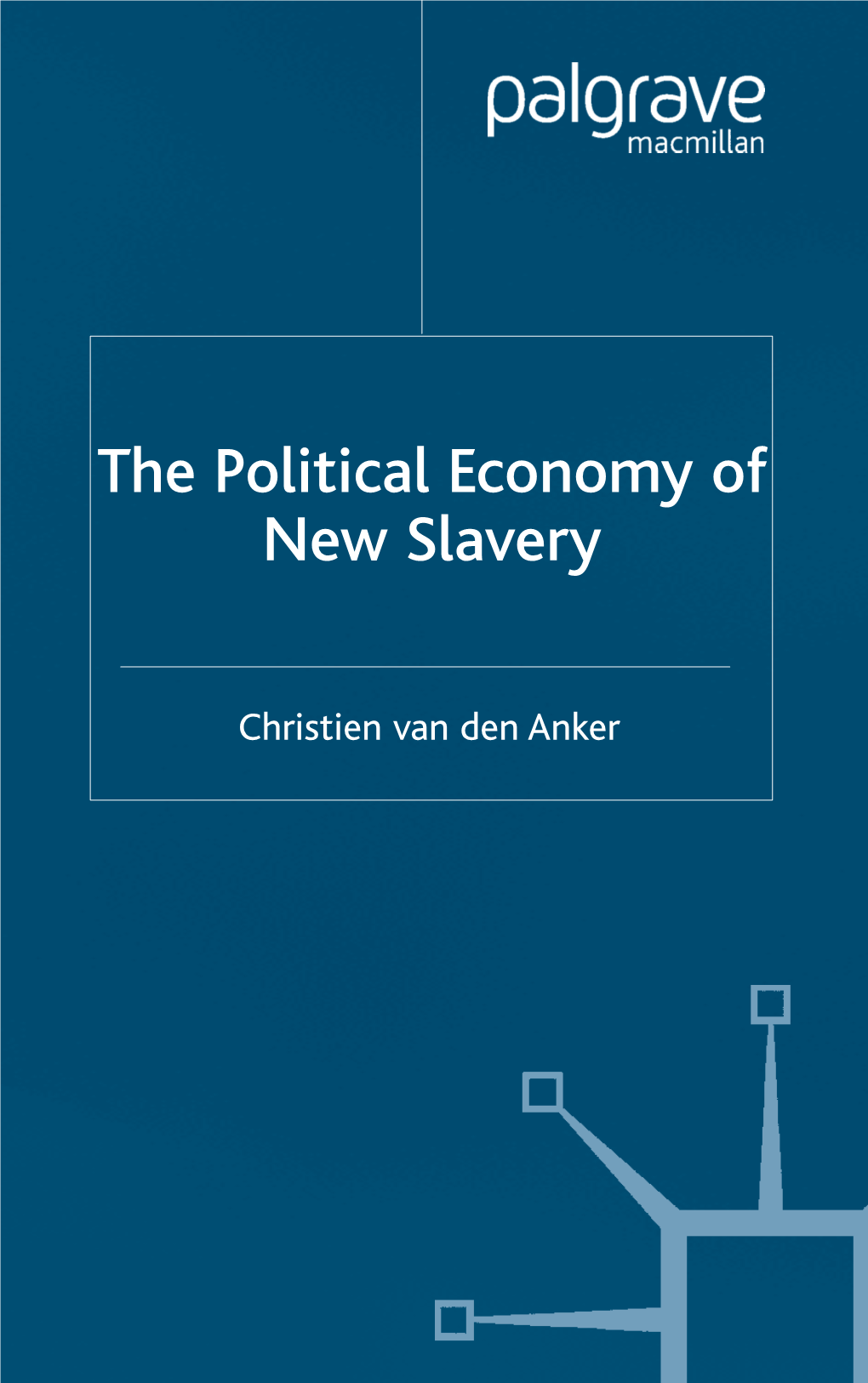 The Political Economy of New Slavery