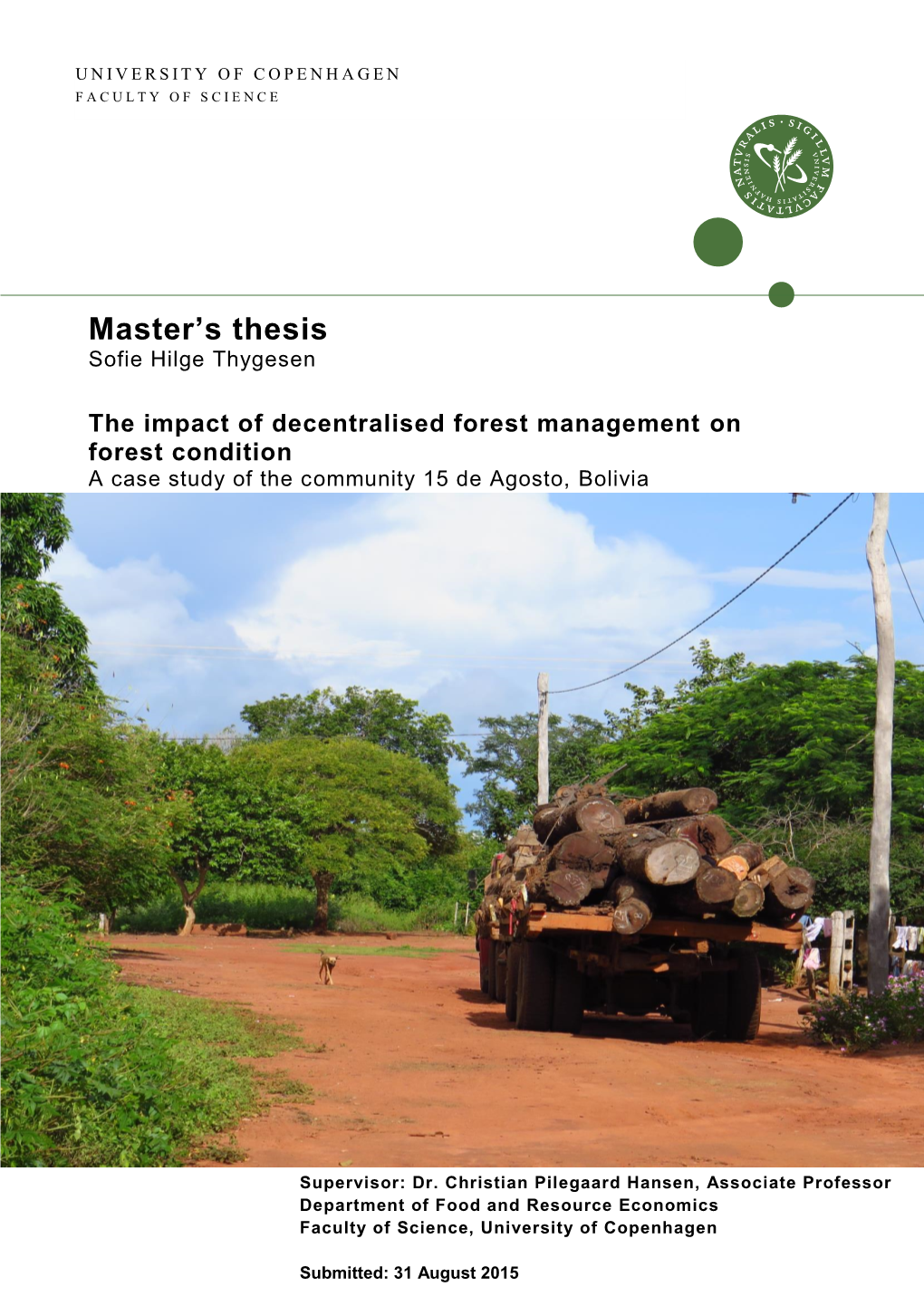 The Impact of Decentralised Forest Management on Forest Condition a Case Study of the Community 15 De Agosto, Bolivia