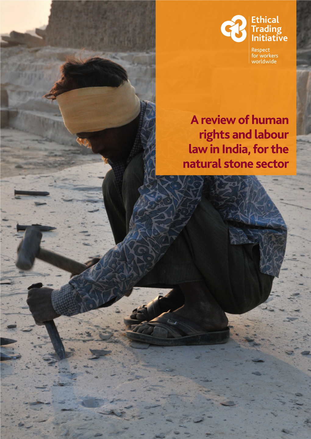 A Review of Human Rights and Labour Law in India, for the Natural Stone Sector