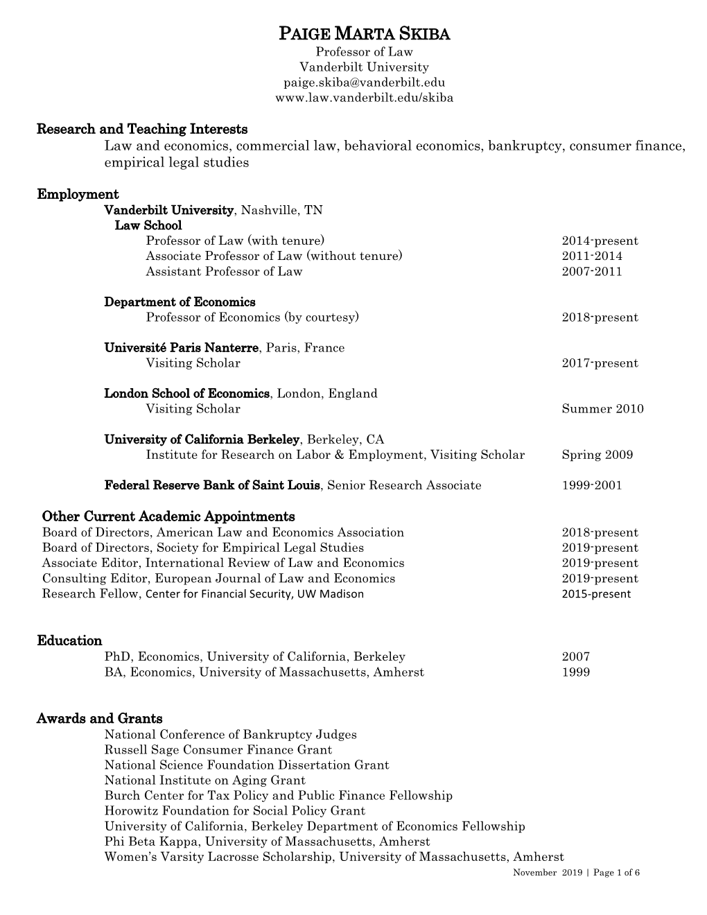 PAIGE MARTA SKIBA Law and Economics, Commercial Law, Behavioral Economics, Bankruptcy, Consumer Finance, Empirical Legal Studies