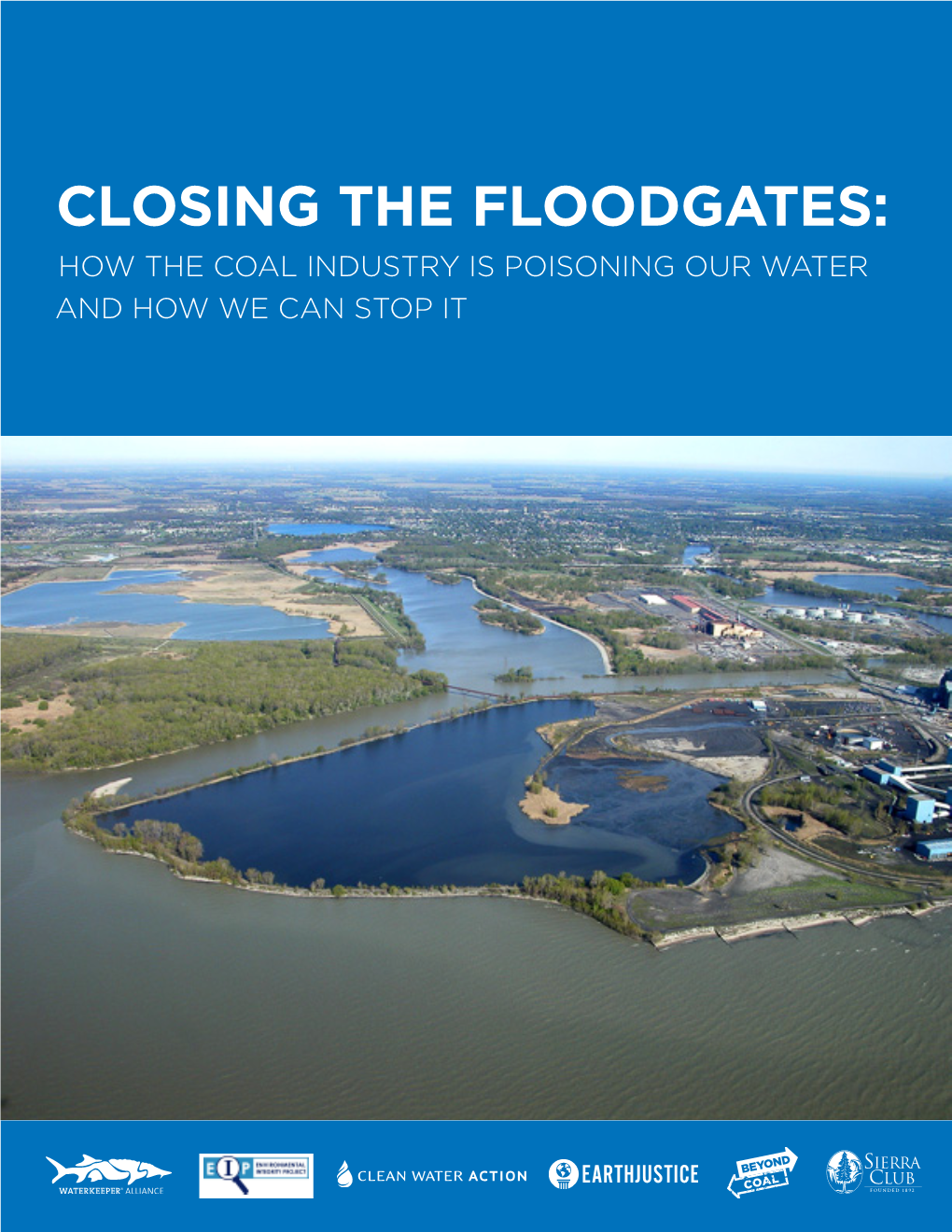 Closing the Floodgates: How the Coal Industry Is Poisoning Our Water and How We Can Stop It