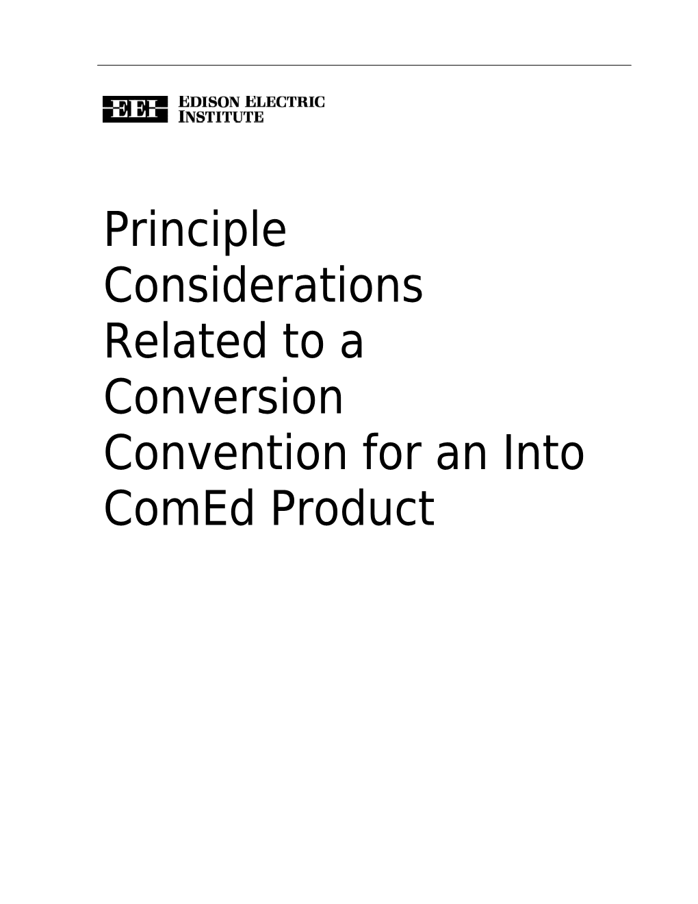 Principle Considerations Related to a Conversion Convention for an Into Comed Product