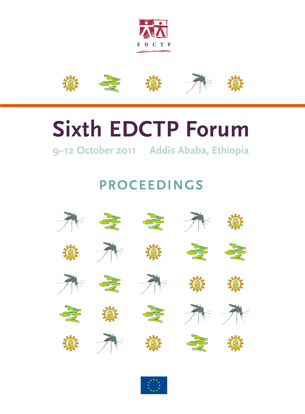 Sixth EDCTP Forum 9–12 October 2011 Addis Ababa, Ethiopia