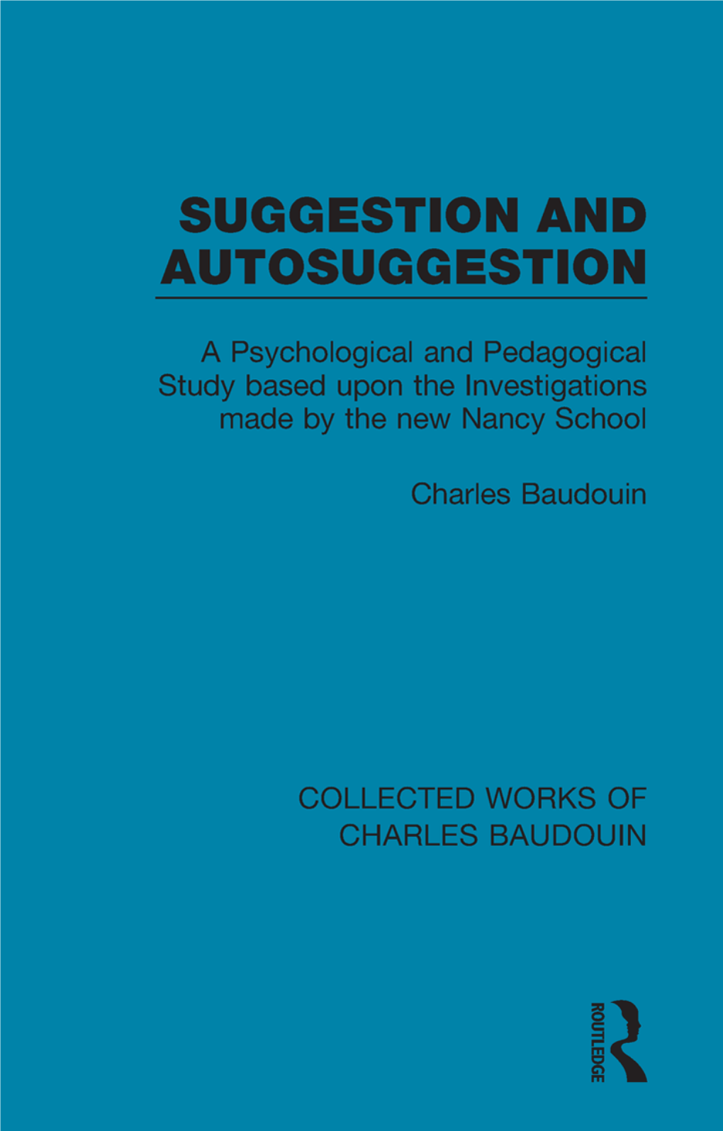 Charles Baudouin Suggestion and Autosuggestion