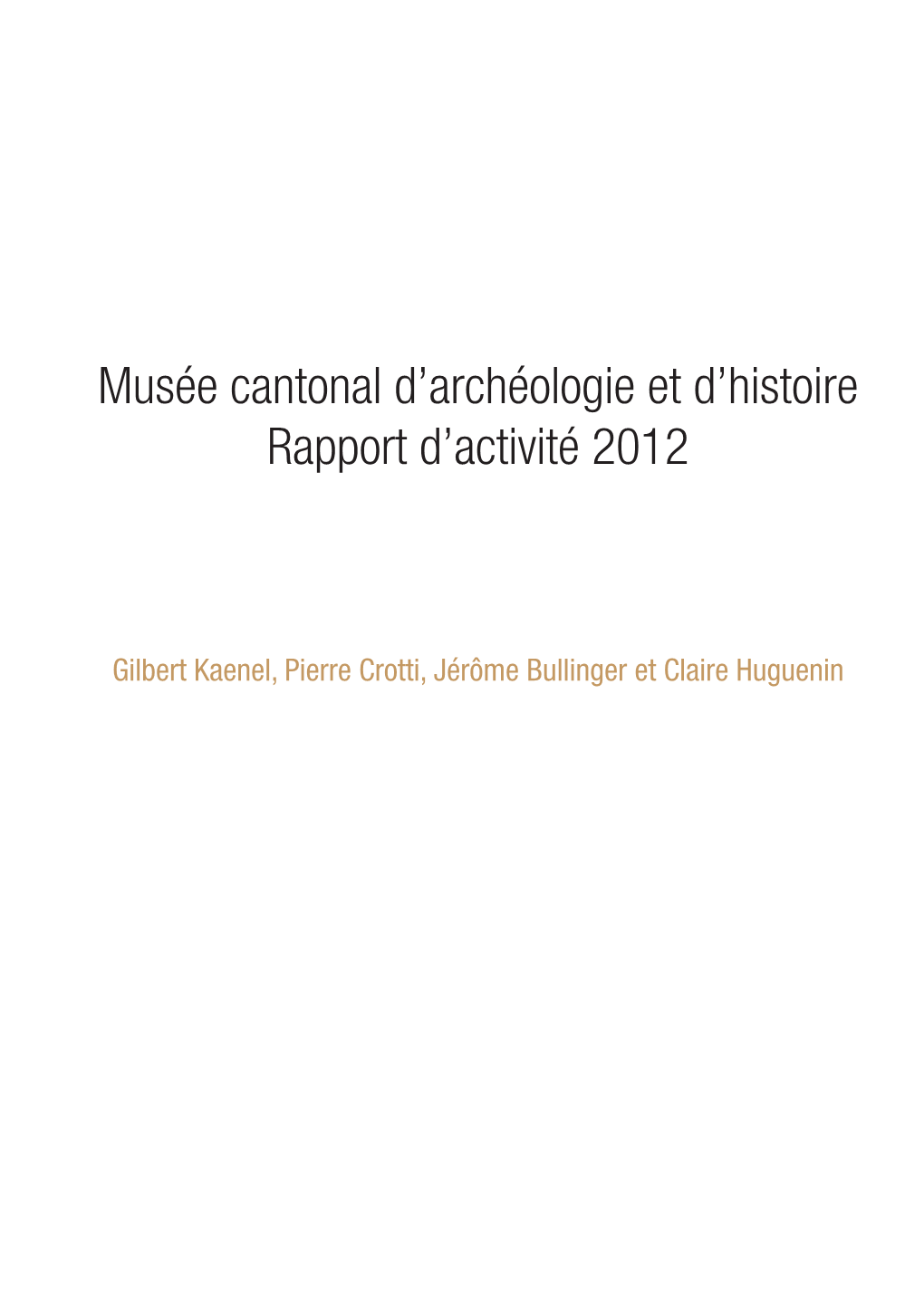 Musée Cantonal D'archéologie Et D'histoire Rapport D'activité 2012