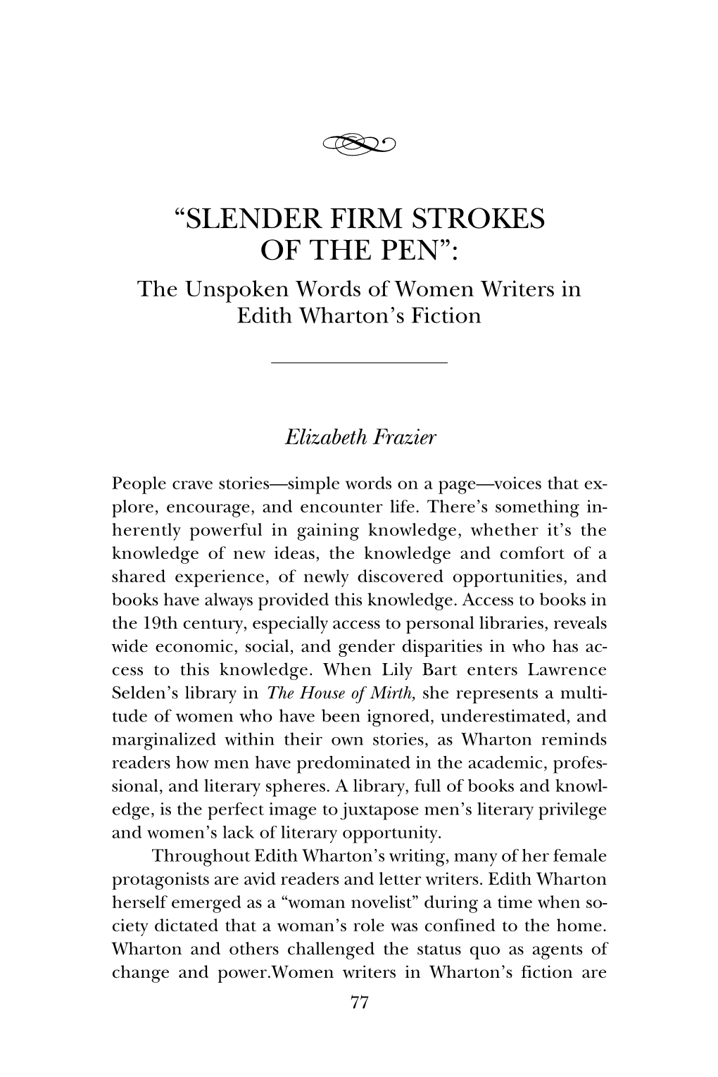 SLENDER FIRM STROKES of the PEN”: the Unspoken Words of Women Writers in Edith Wharton’S Fiction