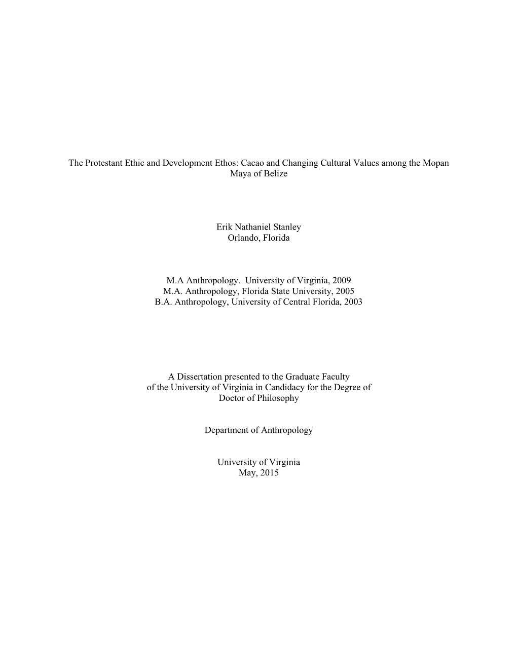 The Protestant Ethic and Development Ethos: Cacao and Changing Cultural Values Among the Mopan Maya of Belize Erik Nathaniel