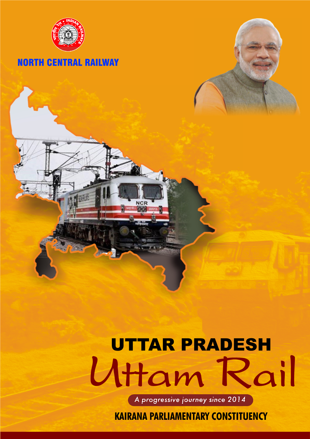 KAIRANA PARLIAMENTARY CONSTITUENCY Uttar Pradesh, the Most Populous State of Nation Is Served by North Central Railway Along with Northern, North Eastern M