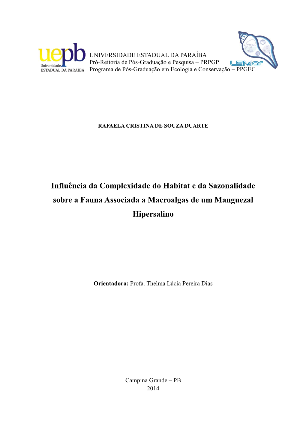 Influência Da Complexidade Do Habitat E Da Sazonalidade Sobre a Fauna Associada a Macroalgas De Um Manguezal Hipersalino