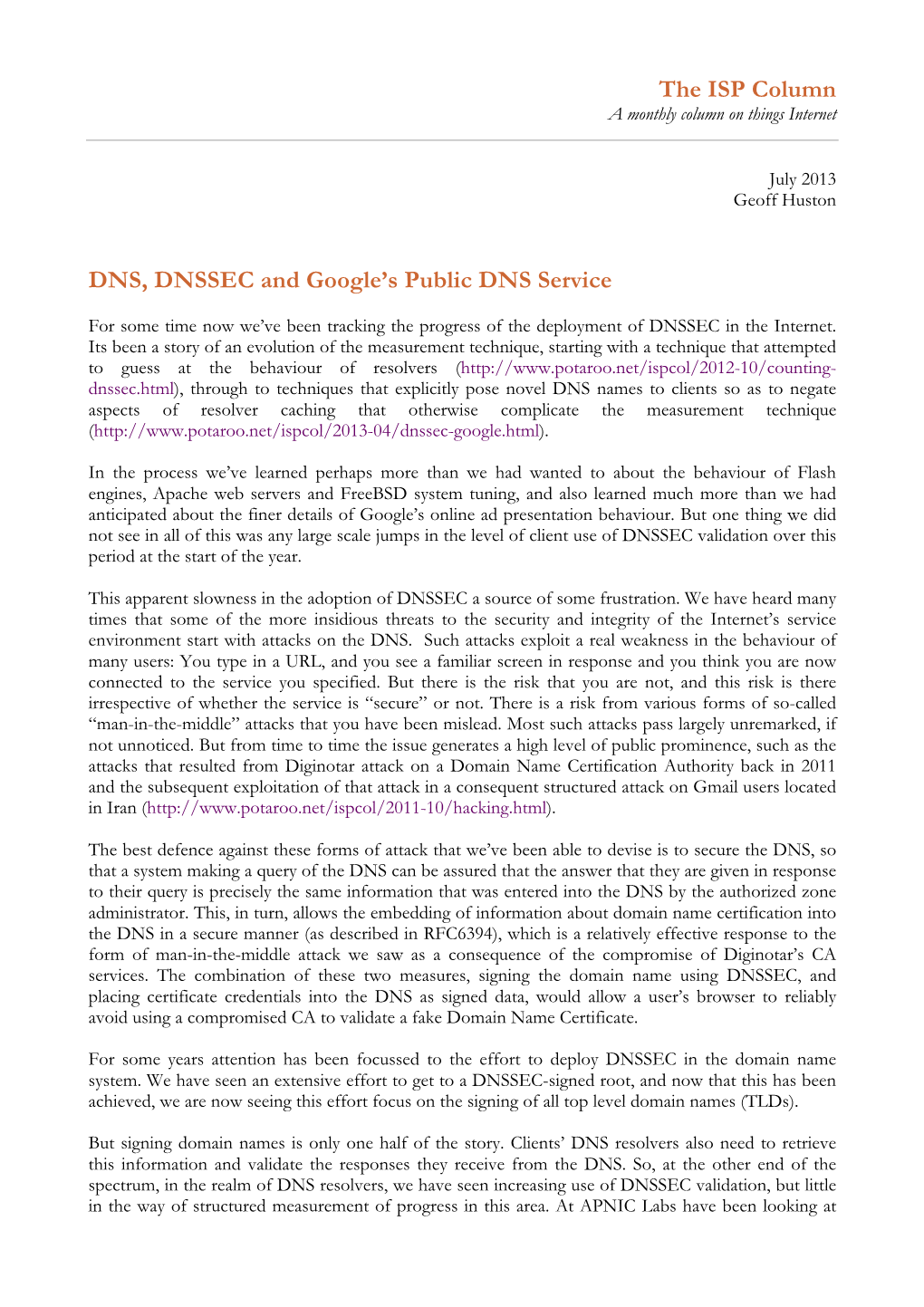 The ISP Column DNS, DNSSEC and Google's Public DNS Service