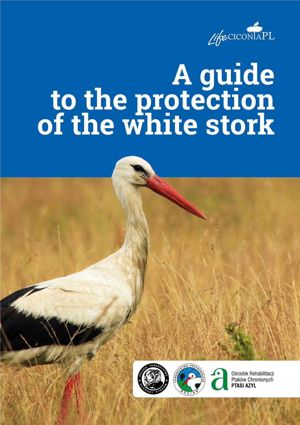 A Guide to the Protection of the White Stork EDITION I Wildlife Society “Stork” Ul