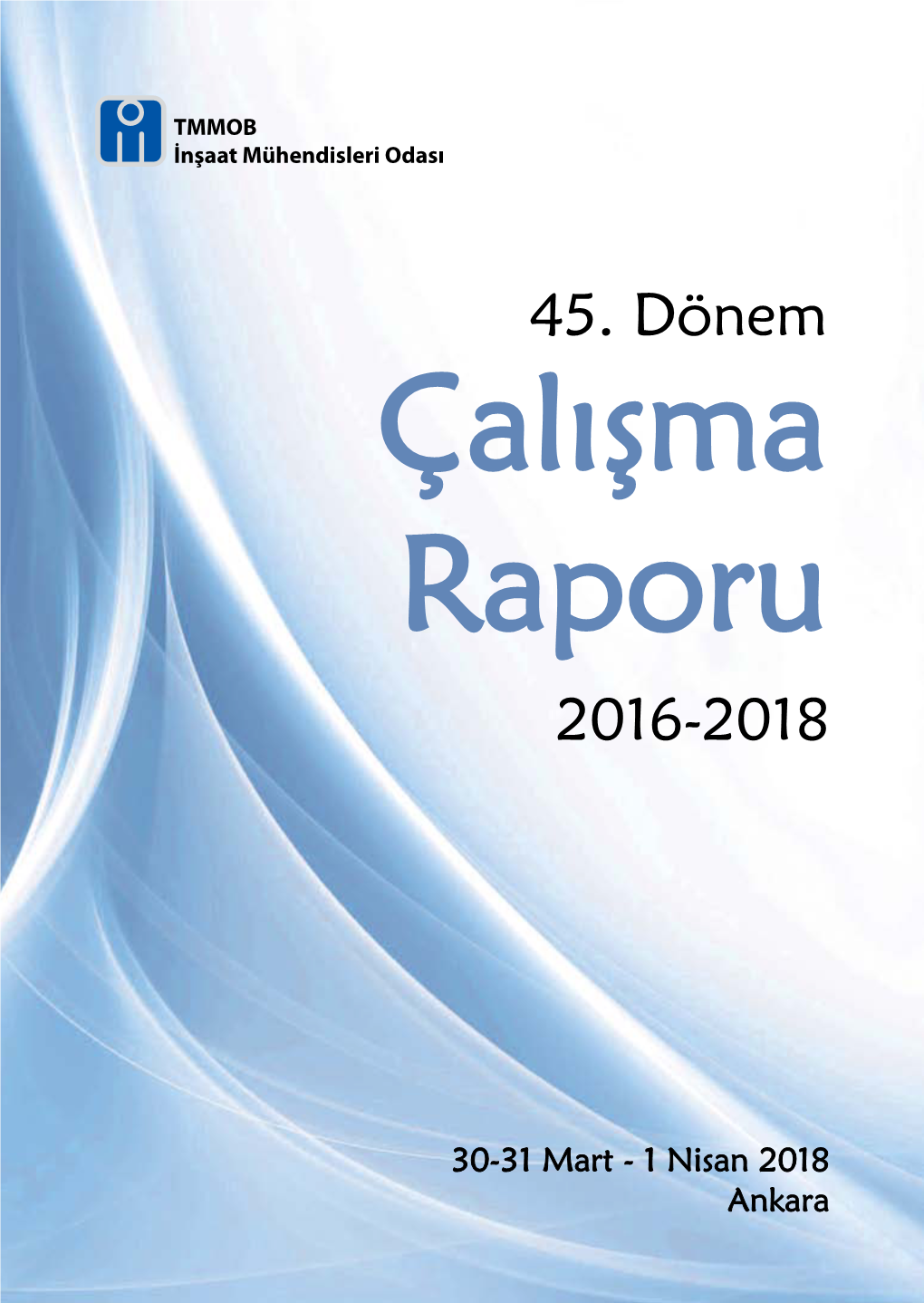 45. Dönem Çalışma Raporu 2016-2018