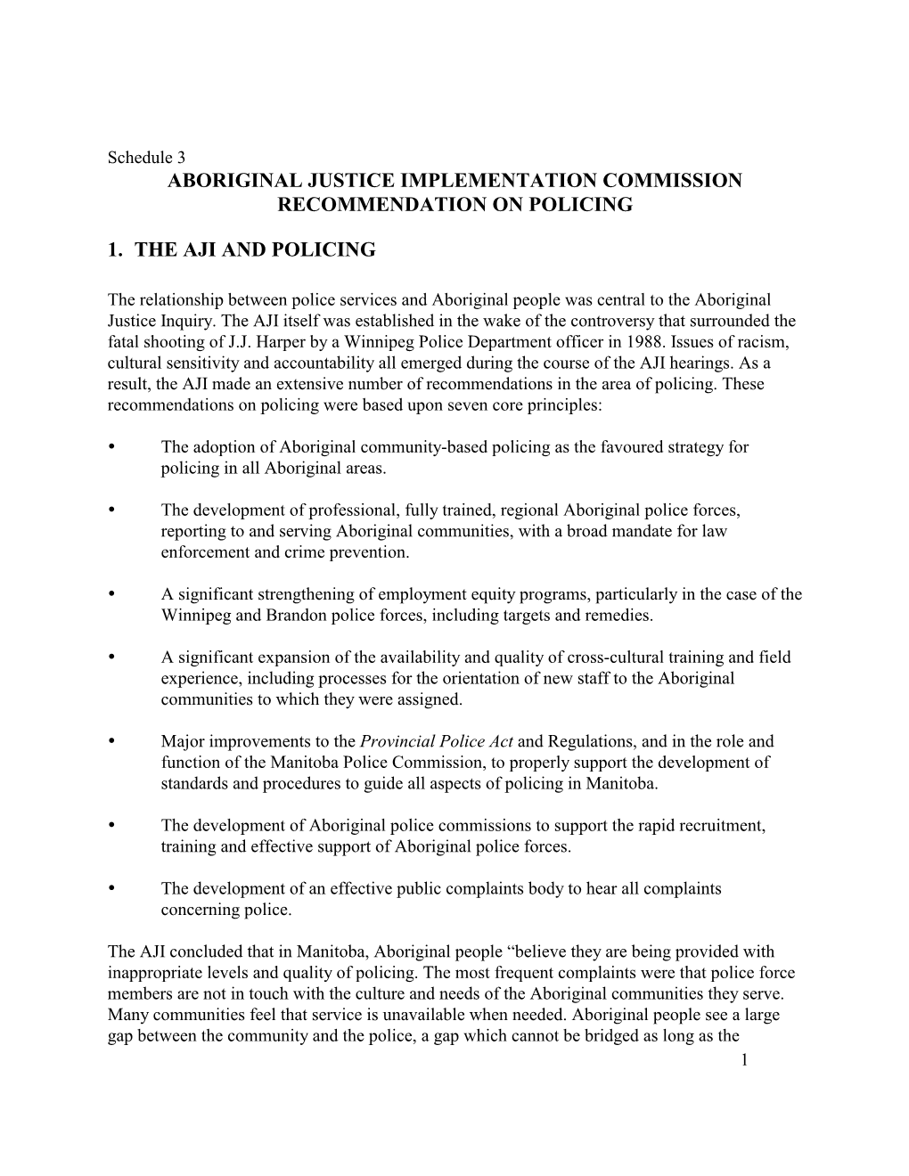 Schedule 3 ABORIGINAL JUSTICE IMPLEMENTATION COMMISSION RECOMMENDATION on POLICING