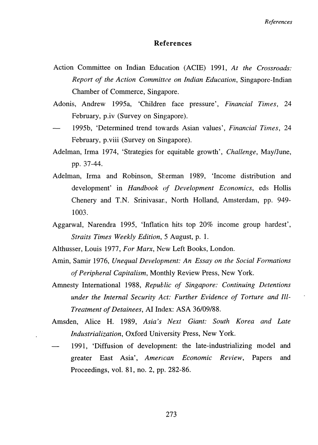 Chamber of Commerce, Singapore. Adonis, Andrew 1995A, 'Children Face Pressure', Financial Times, 24 February, P.Iv (Survey on Singapore)