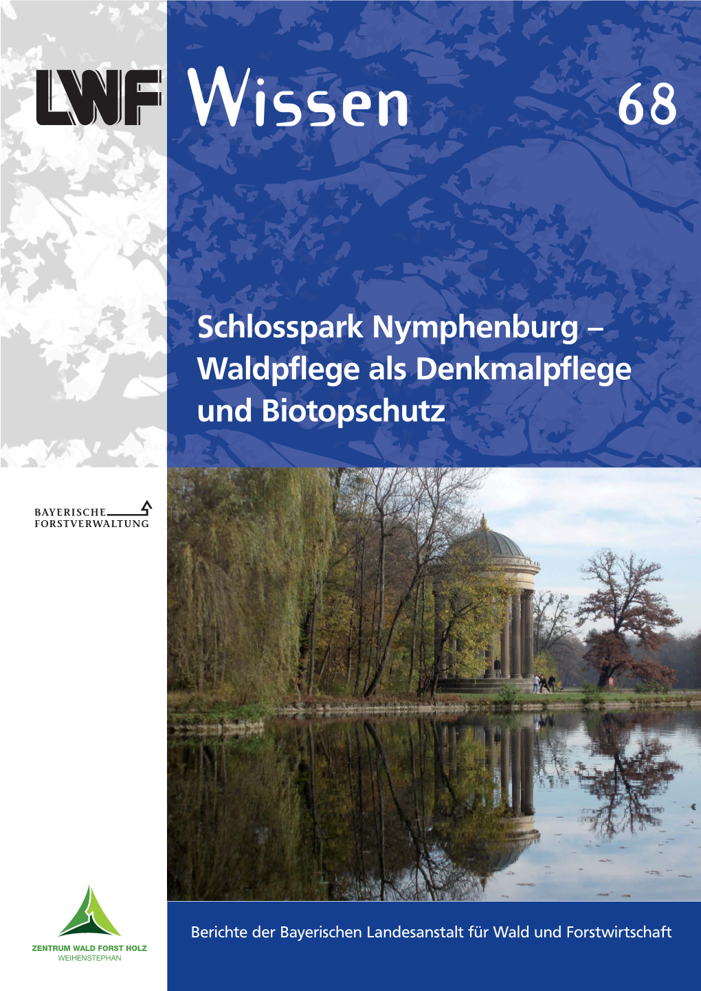 Schlosspark Nymphenburg – Waldpflege Als Denkmalpflege Und Biotopschutz