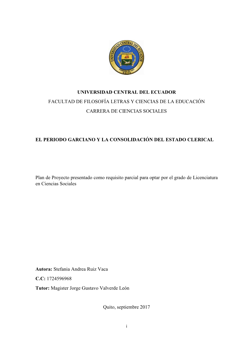 Portada UNIVERSIDAD CENTRAL DEL ECUADOR FACULTAD DE FILOSOFÍA LETRAS Y CIENCIAS DE LA EDUCACIÓN CARRERA DE CIENCIAS SOCIALES